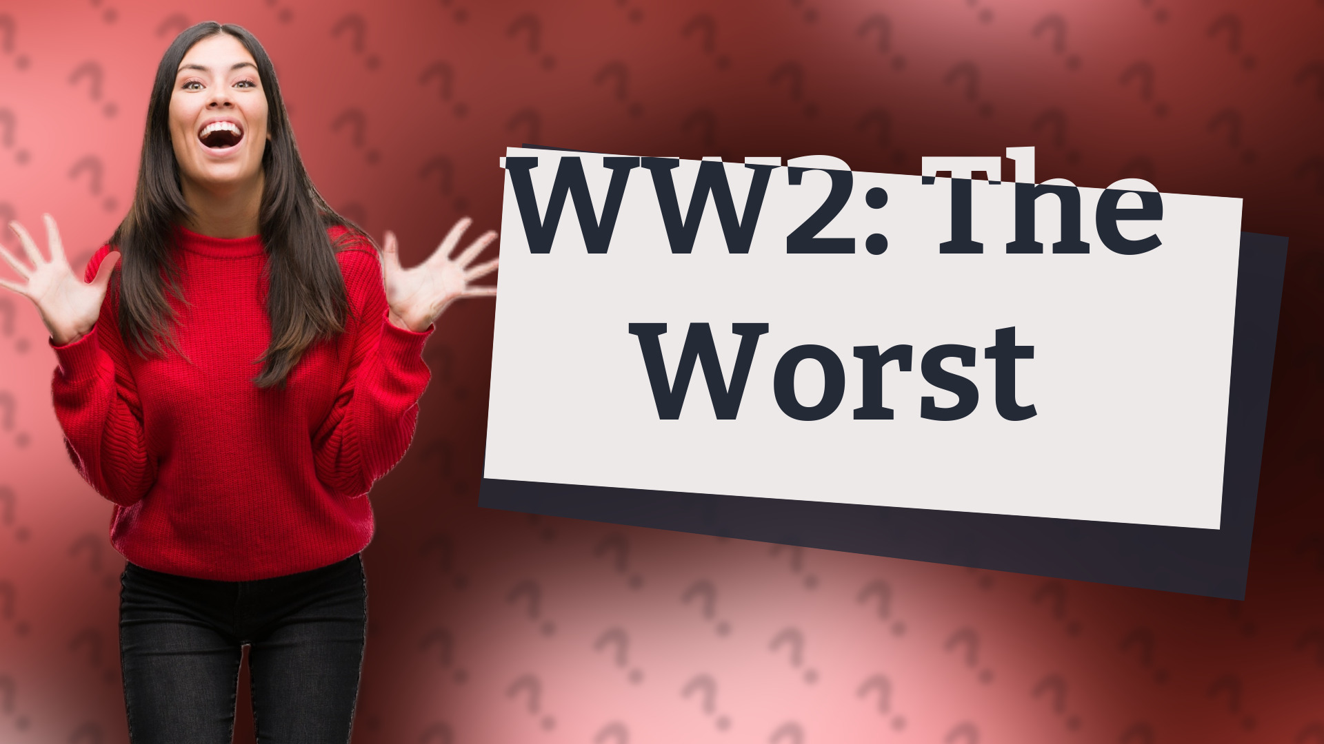 WW2: The Worst