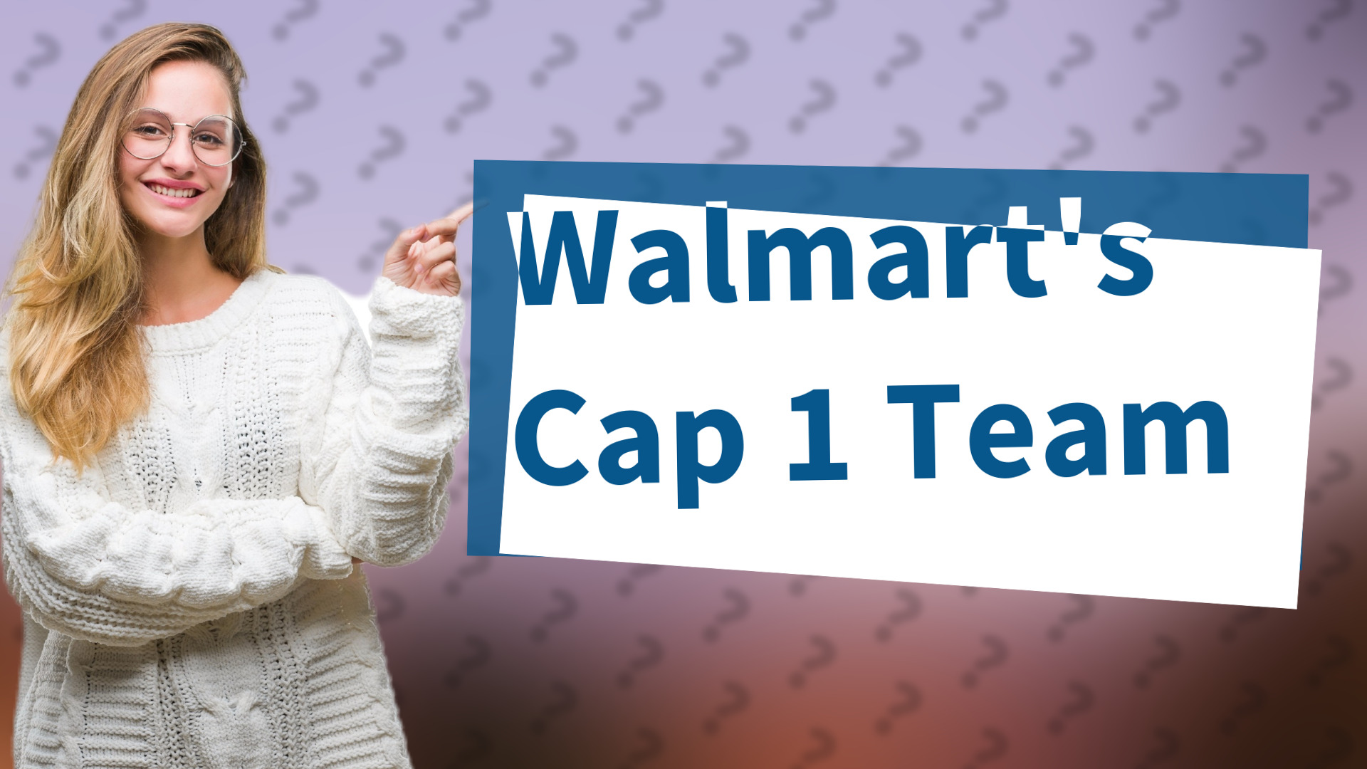 Walmart's Cap 1 Team