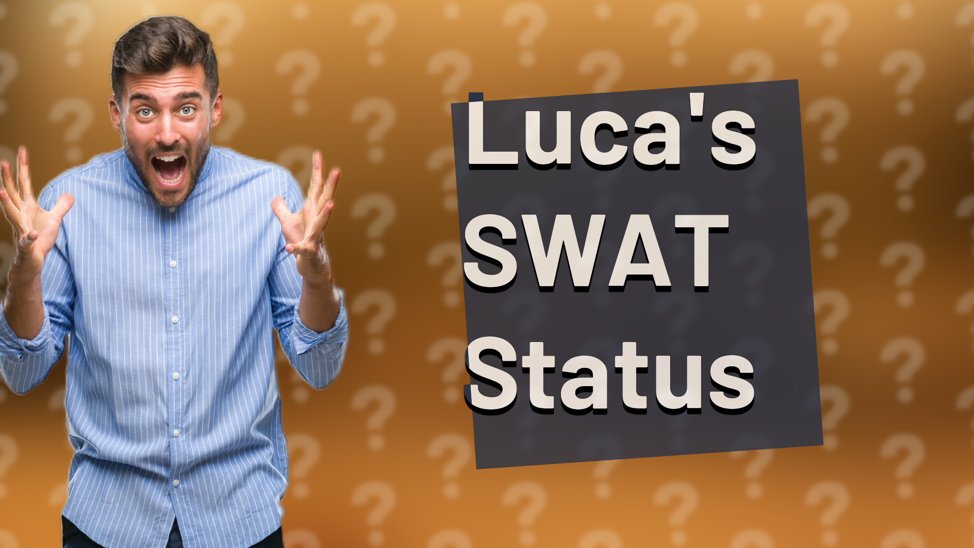 Luca's SWAT Status