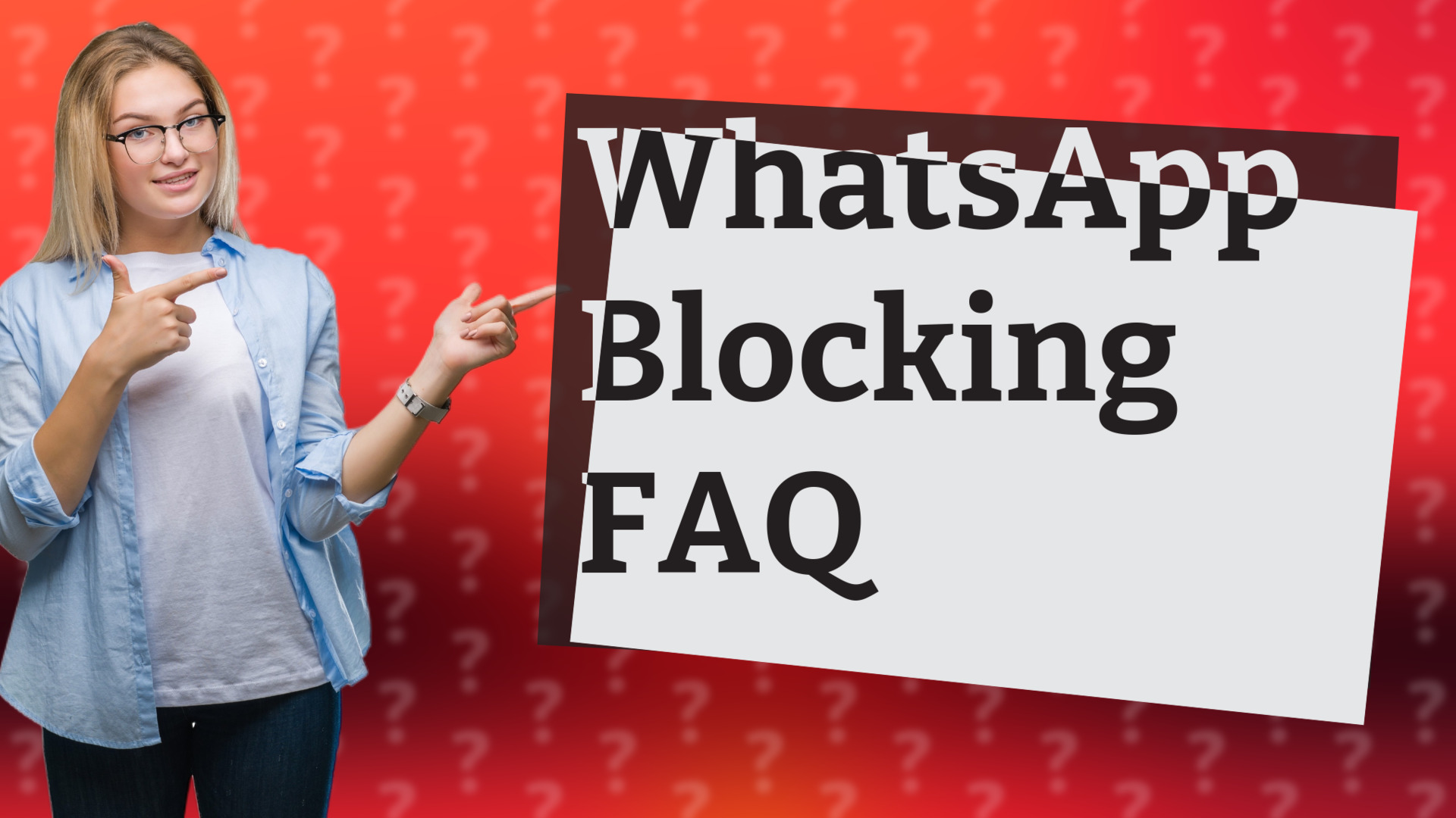 WhatsApp Blocking FAQ