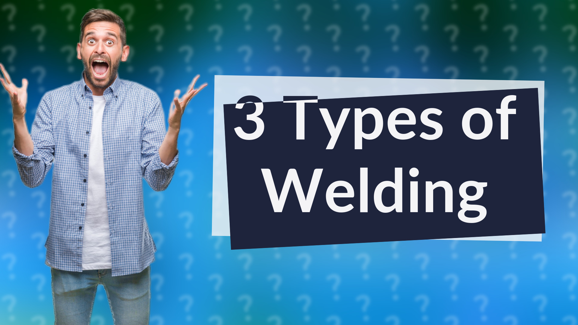 3 Types of Welding