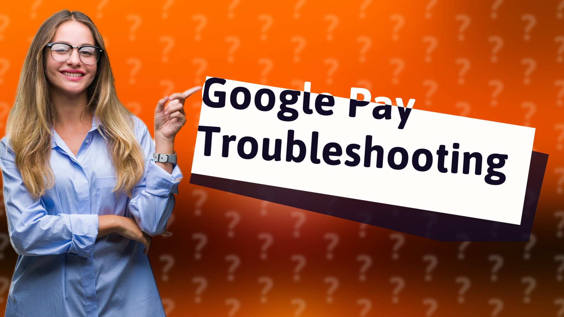Google Pay Troubleshooting