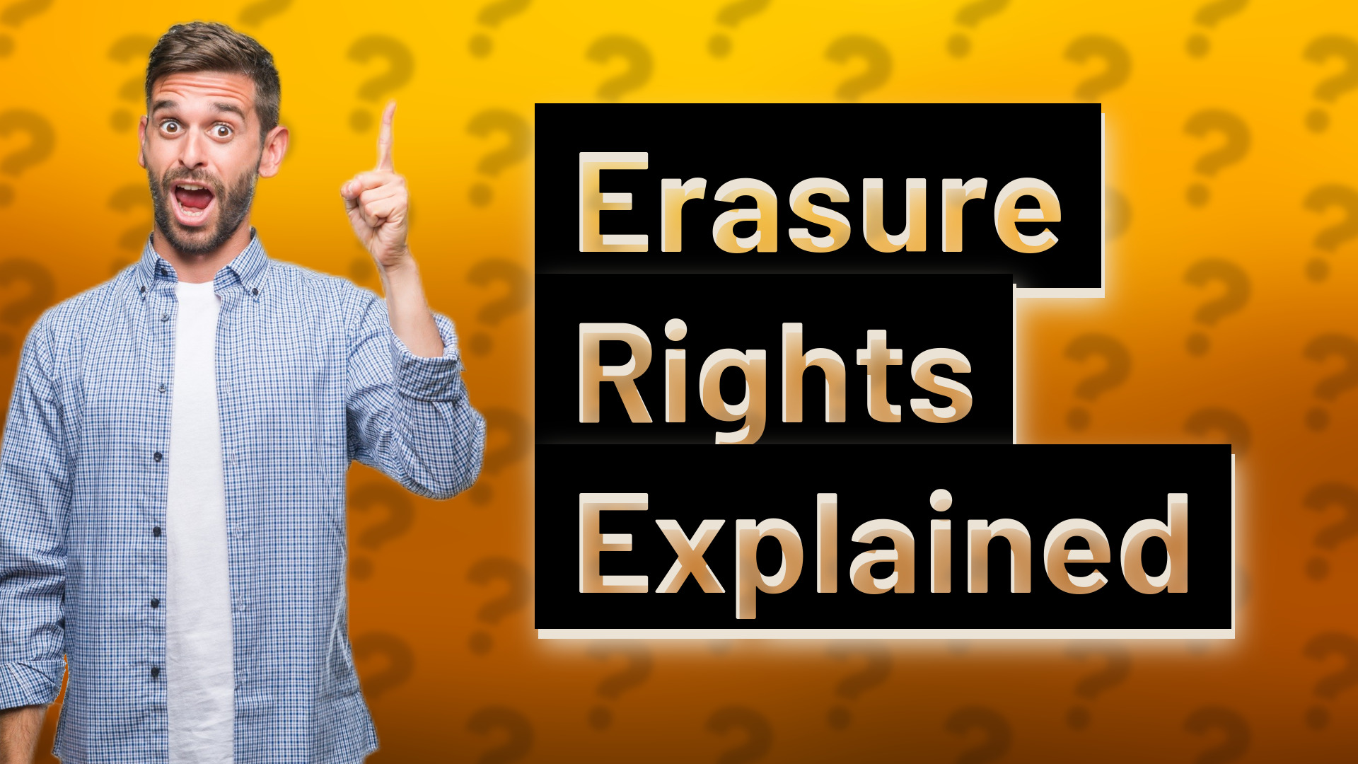 Erasure Rights Explained
