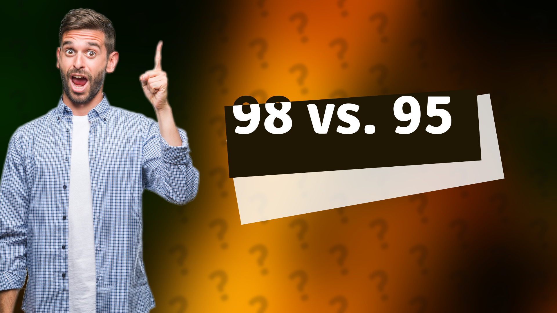 98 vs. 95