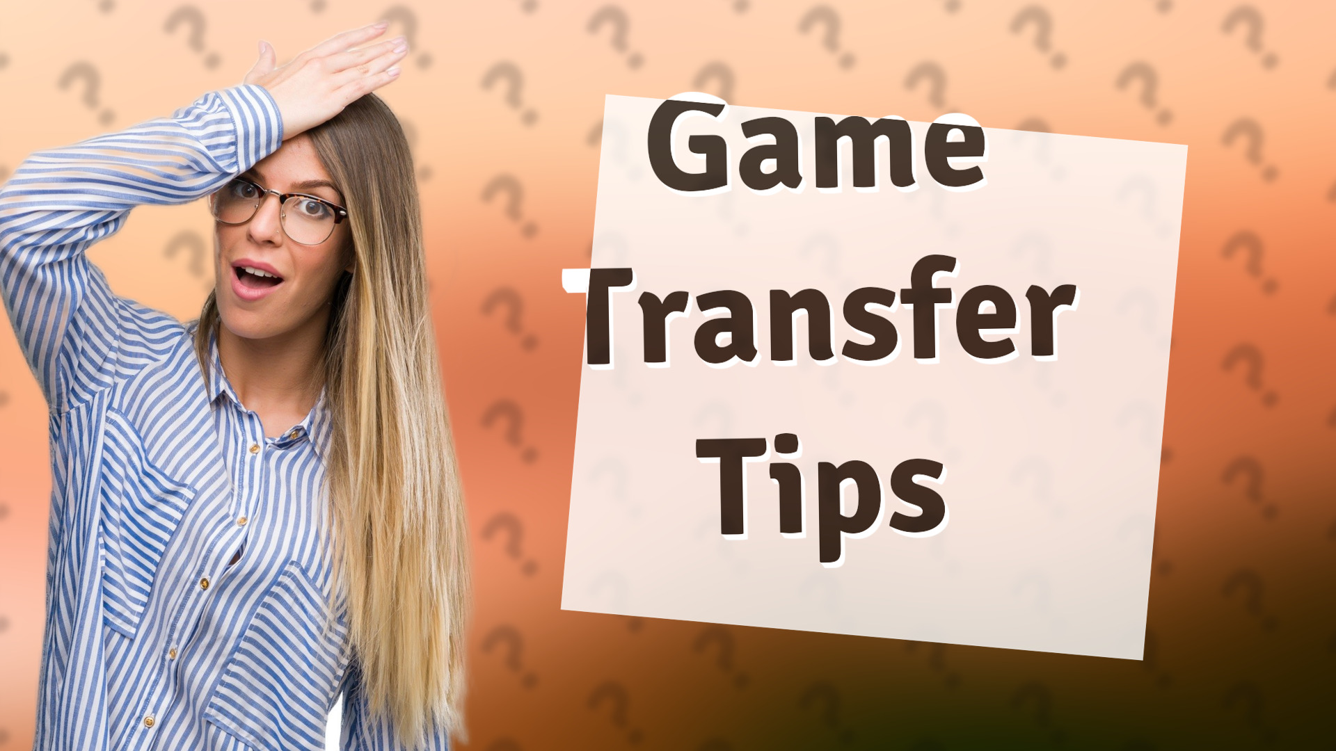 Game Transfer Tips