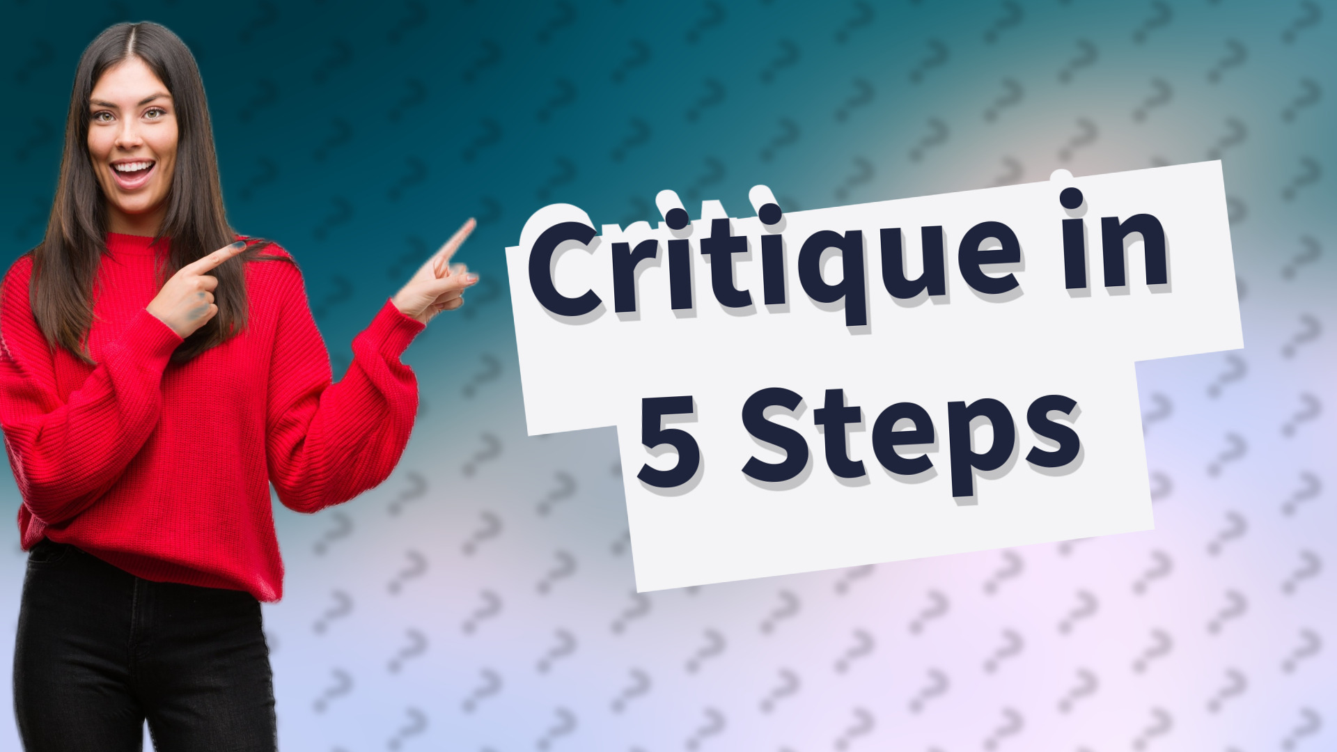 Critique in 5 Steps