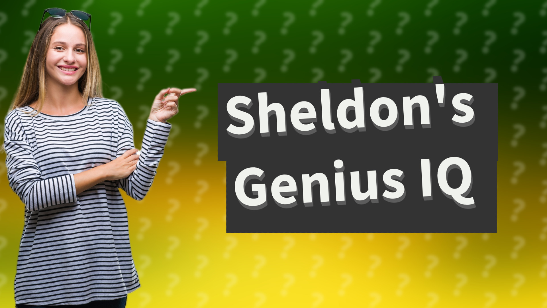 Sheldon's Genius IQ