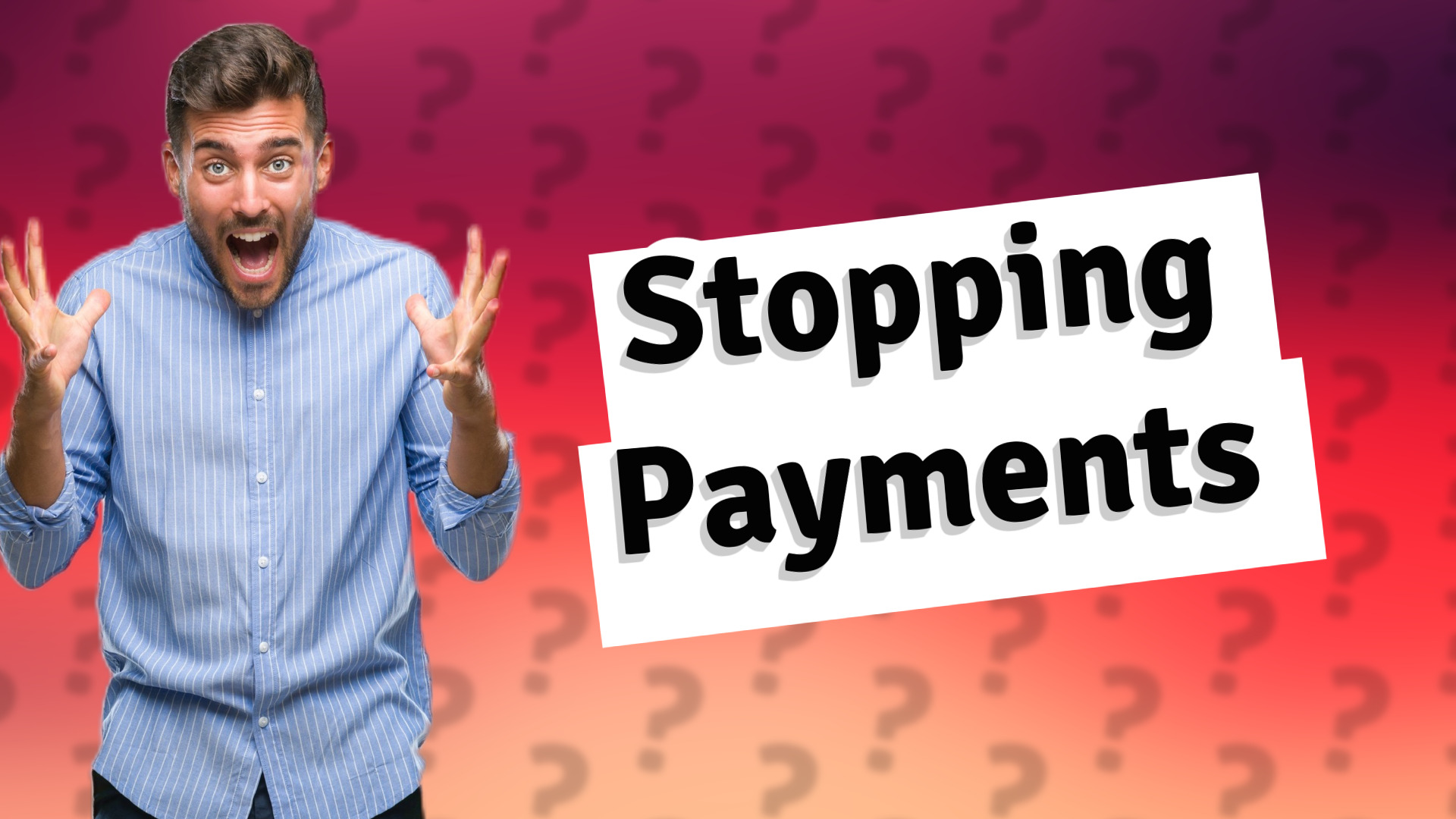 Stopping Payments