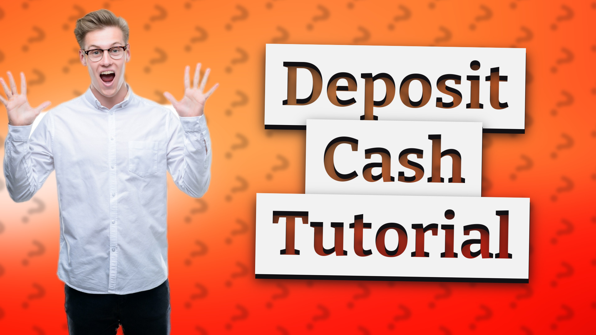 Deposit Cash Tutorial