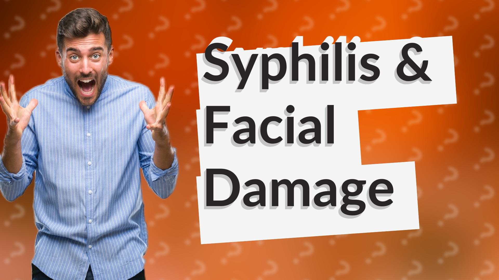 Syphilis & Facial Damage