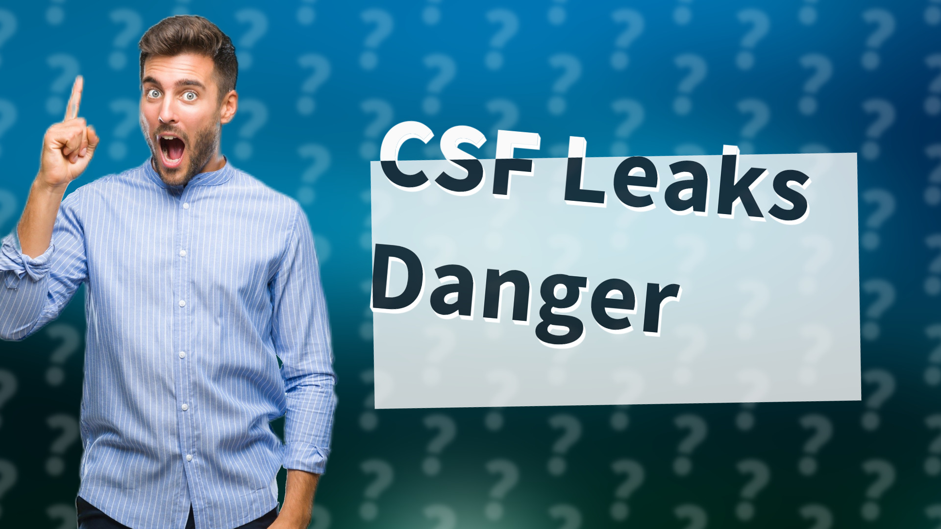 CSF Leaks Danger