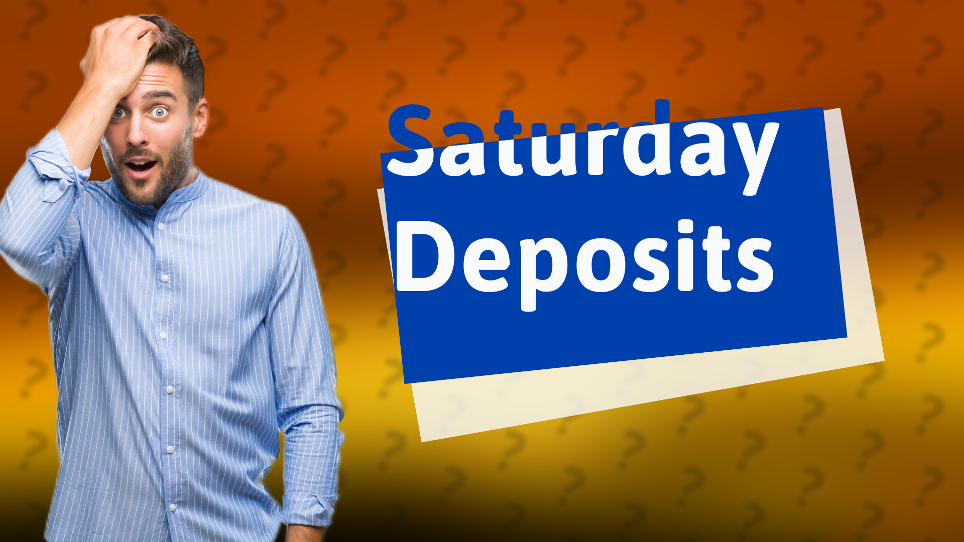 Saturday Deposits