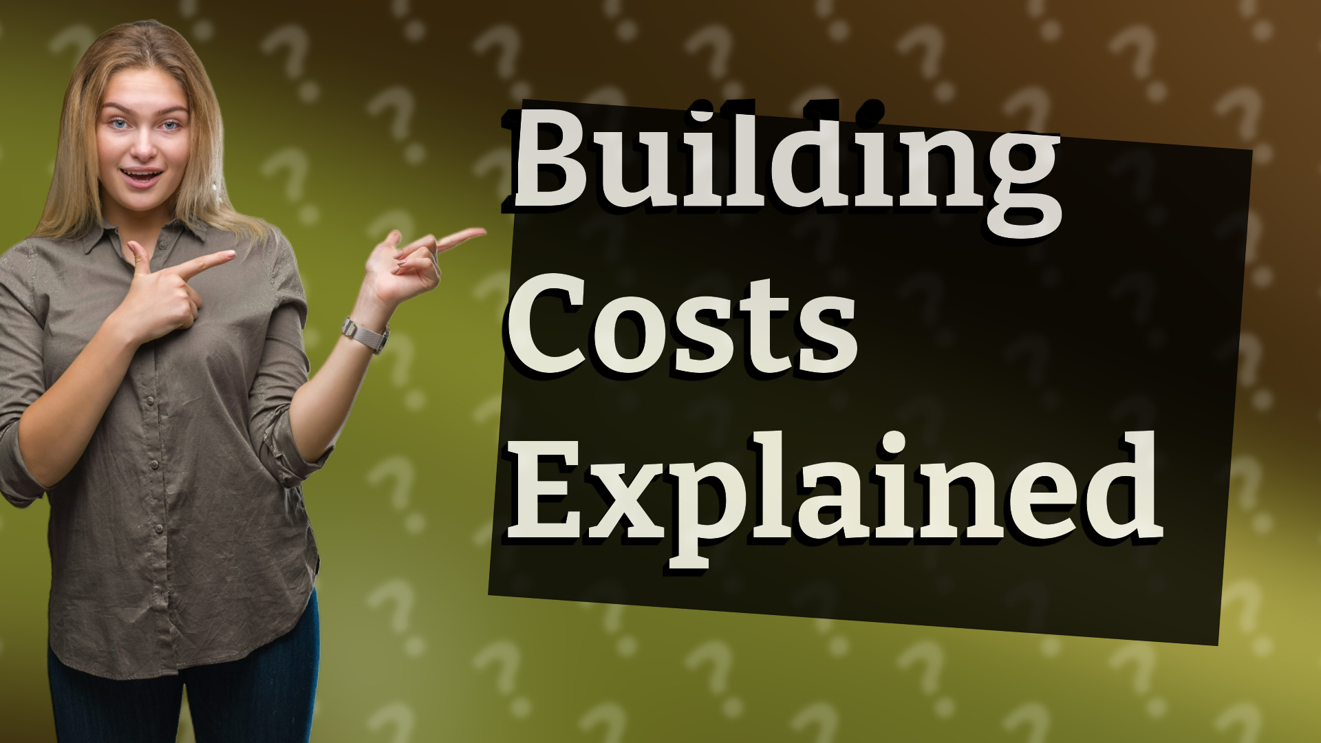 Building Costs Explained