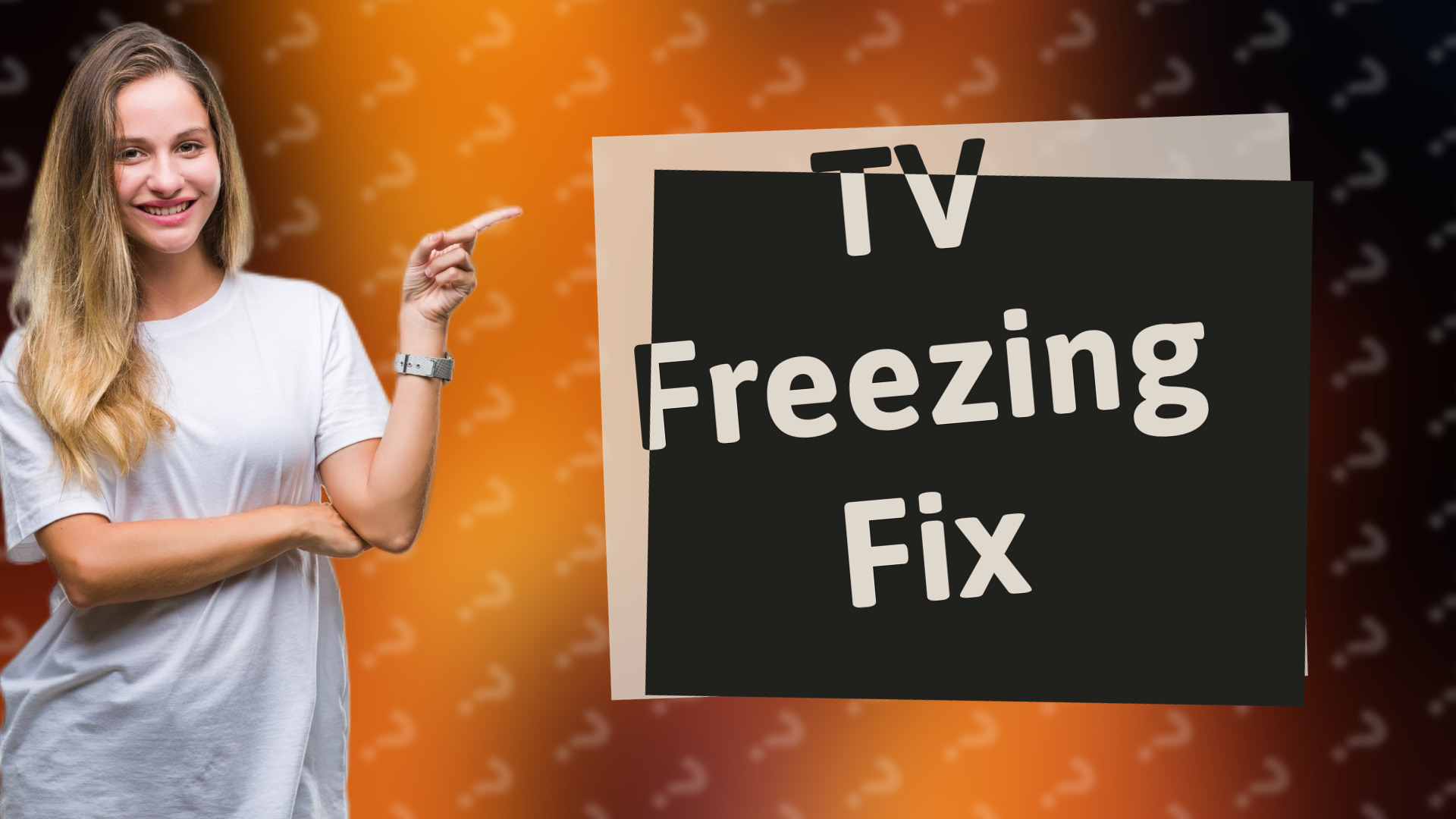 TV Freezing Fix