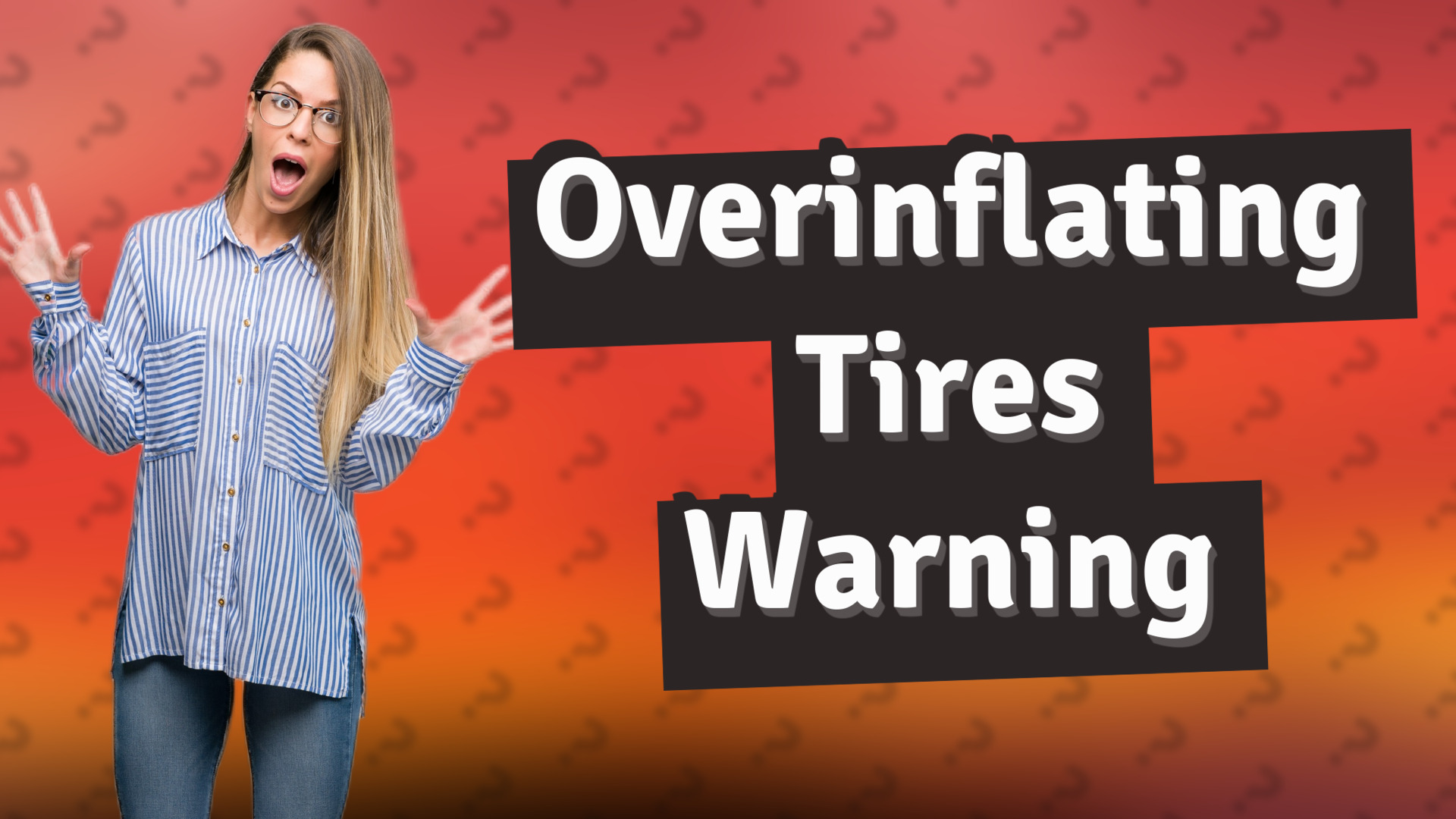 Overinflating Tires Warning