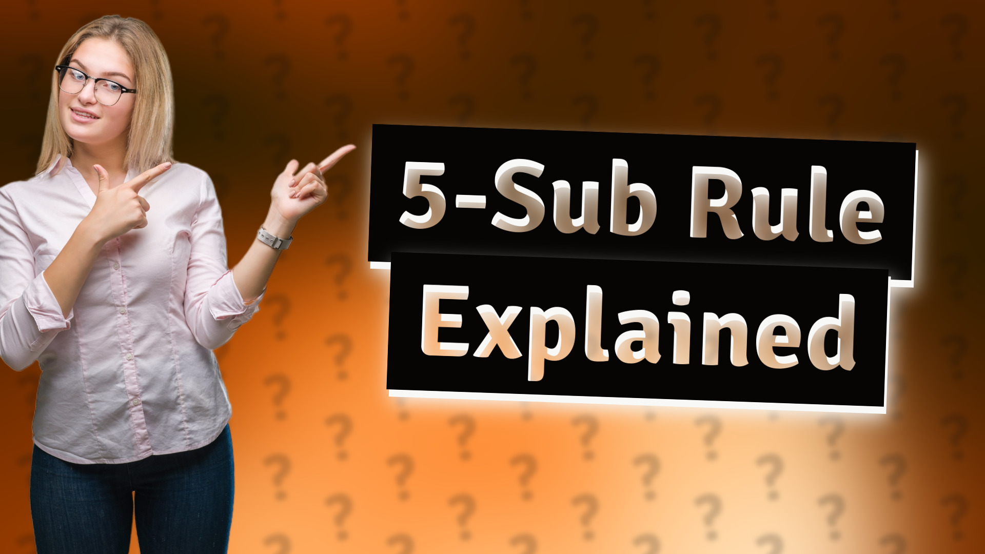5-Sub Rule Explained