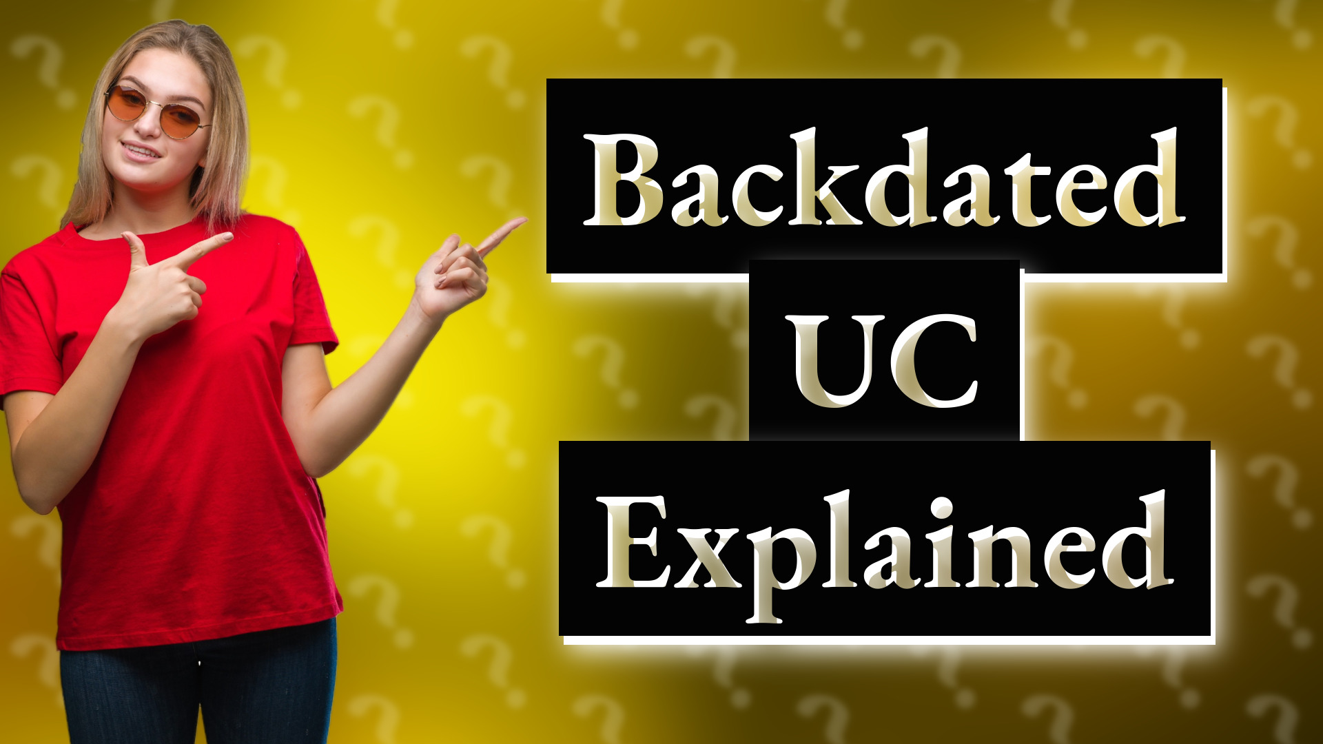 Backdated UC Explained