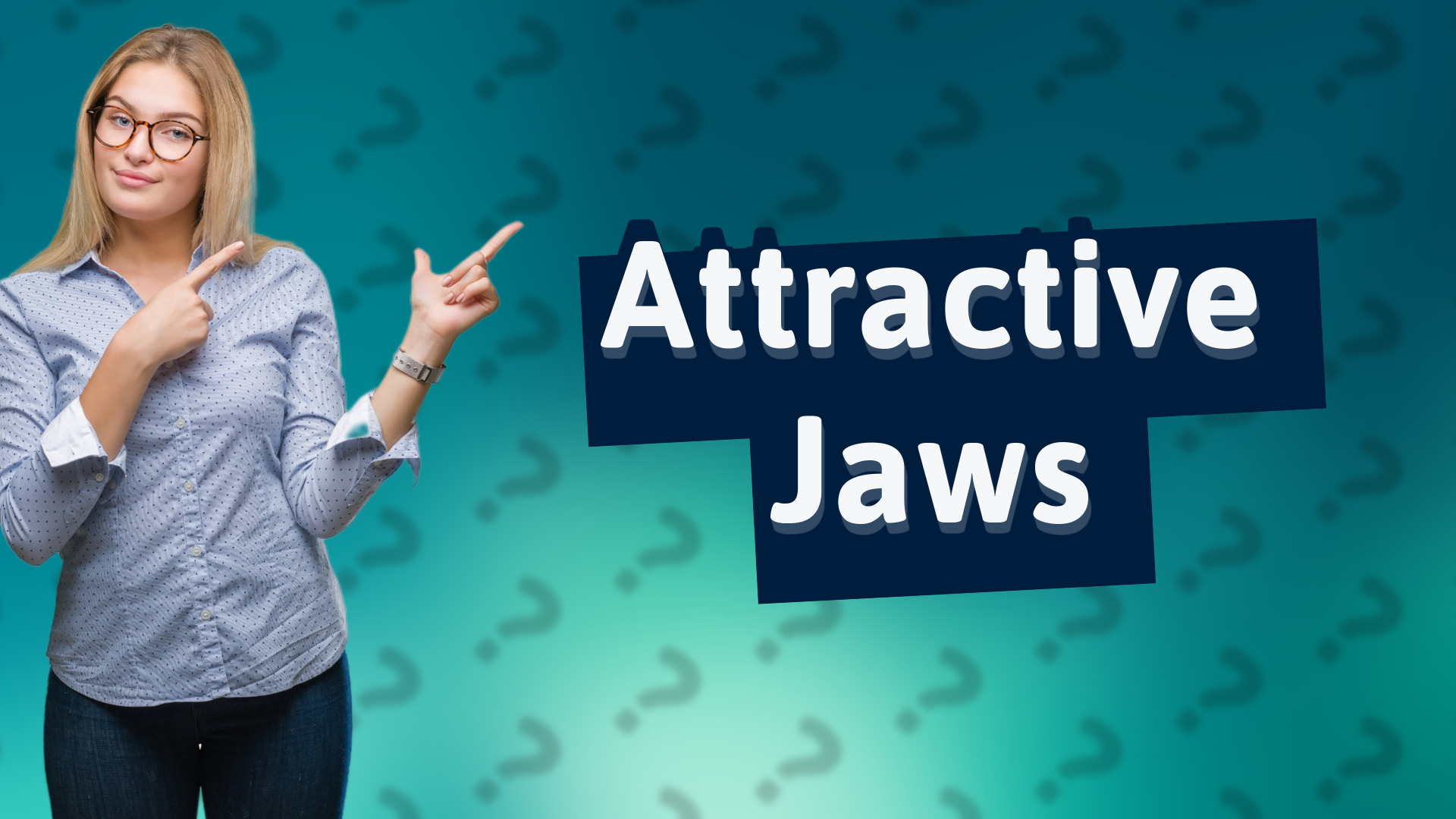 Attractive Jaws