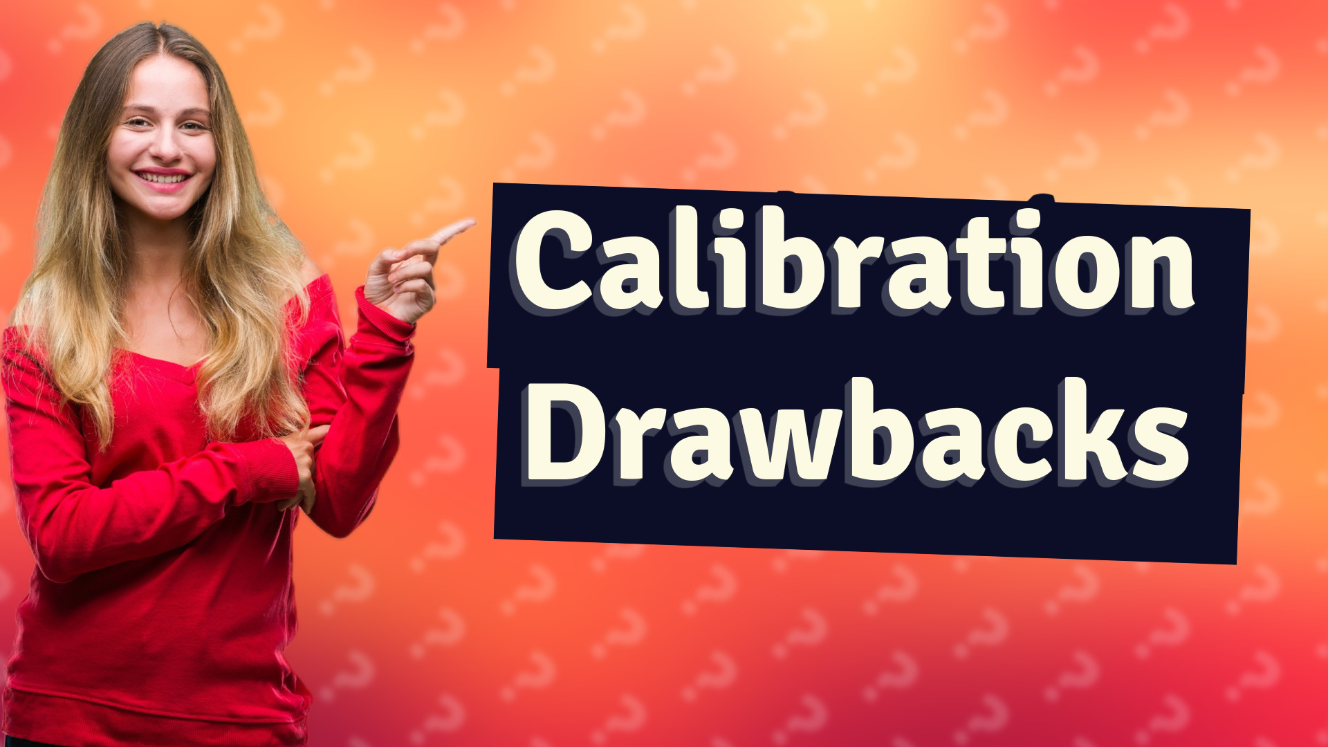 Calibration Drawbacks