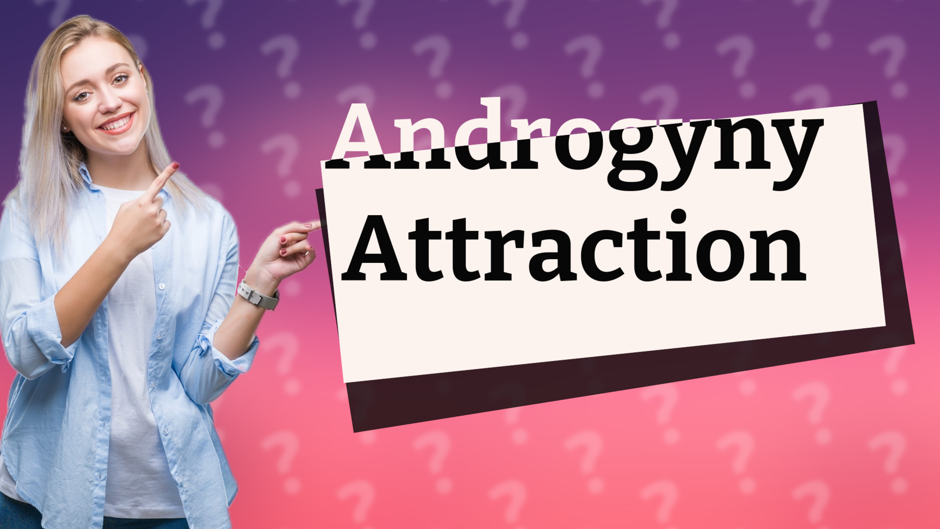 Androgyny Attraction
