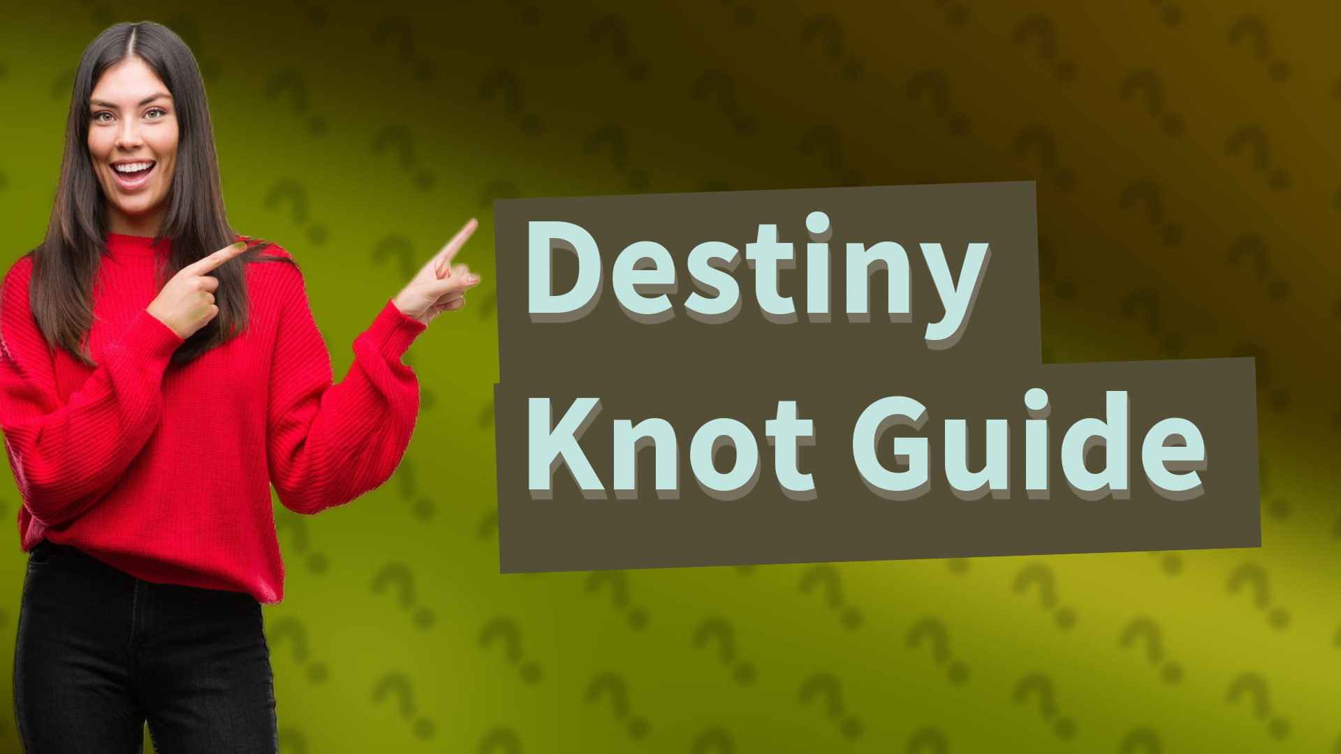 Destiny Knot Guide