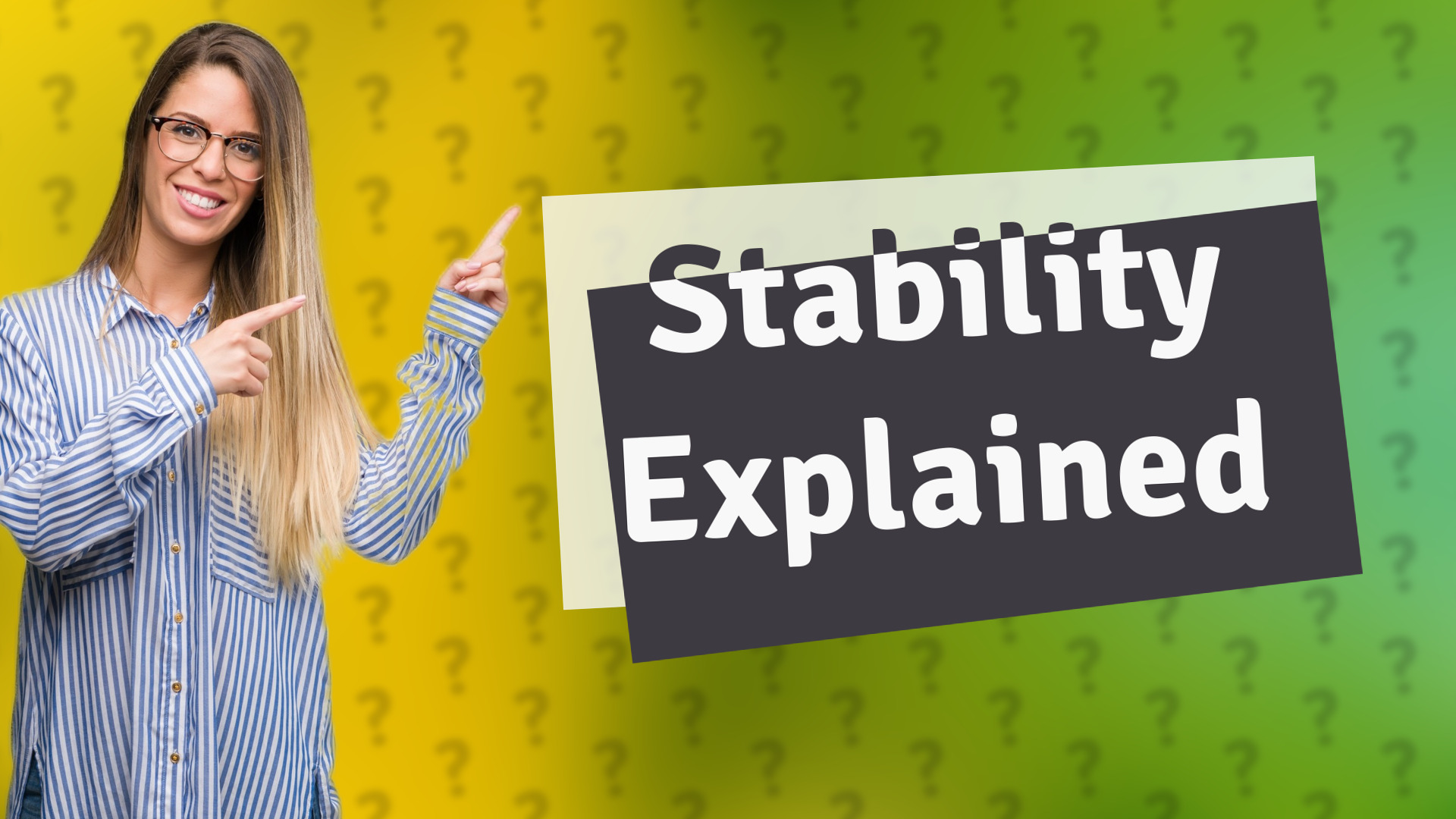 Stability Explained