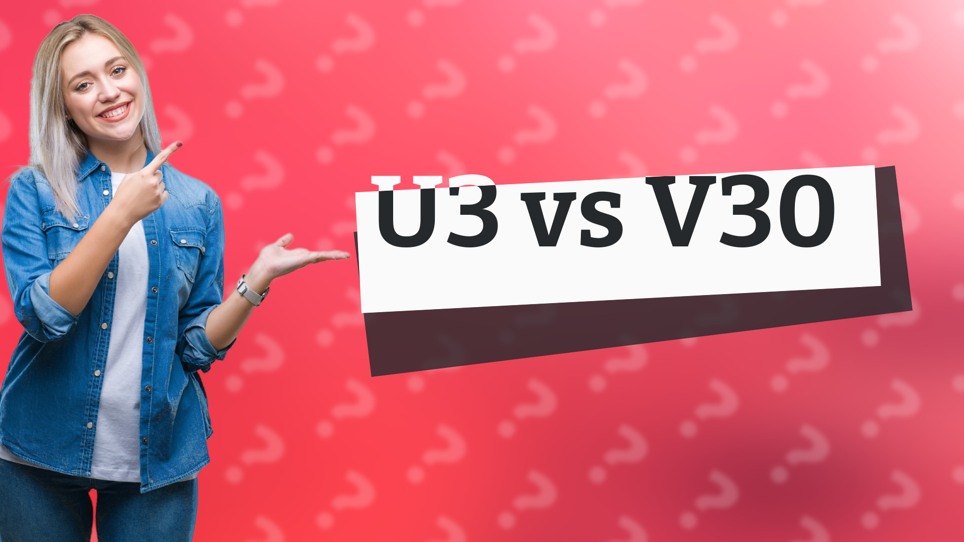 U3 vs V30