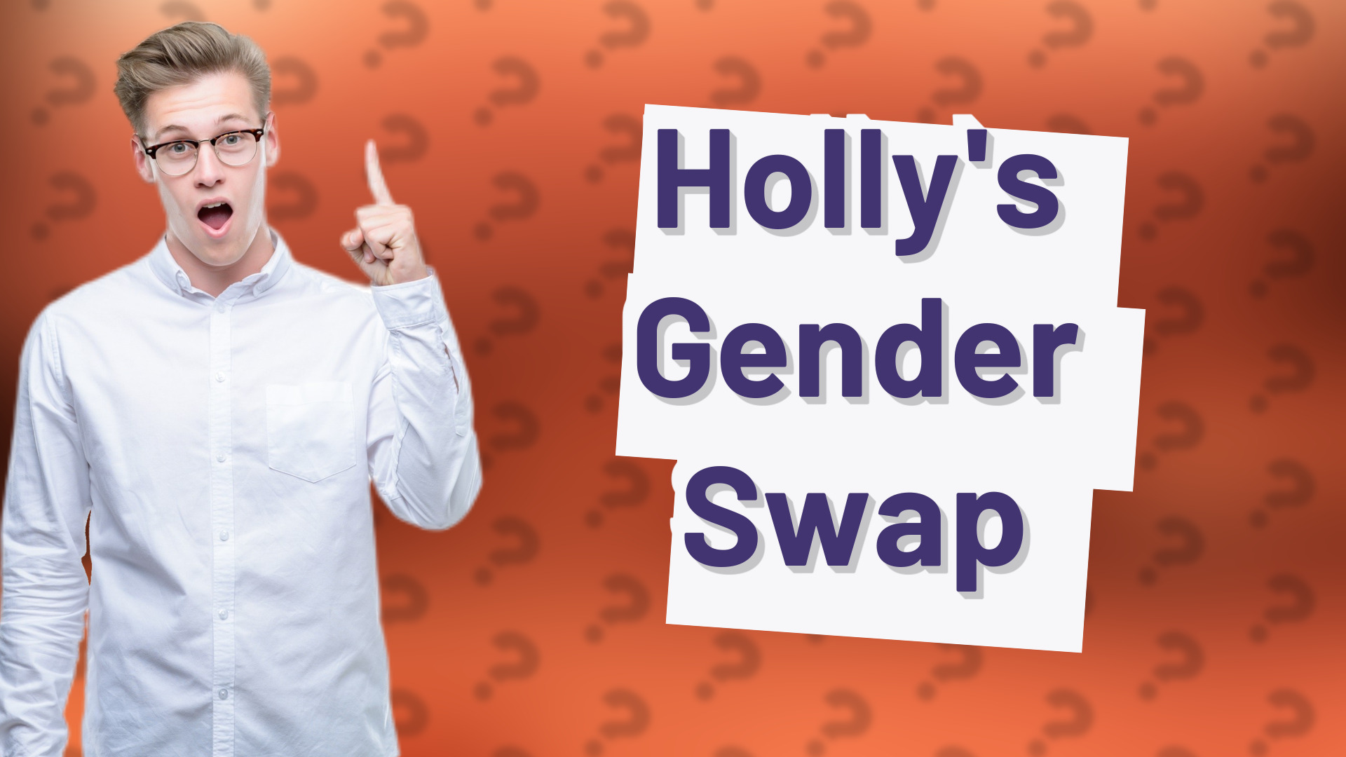 Holly's Gender Swap