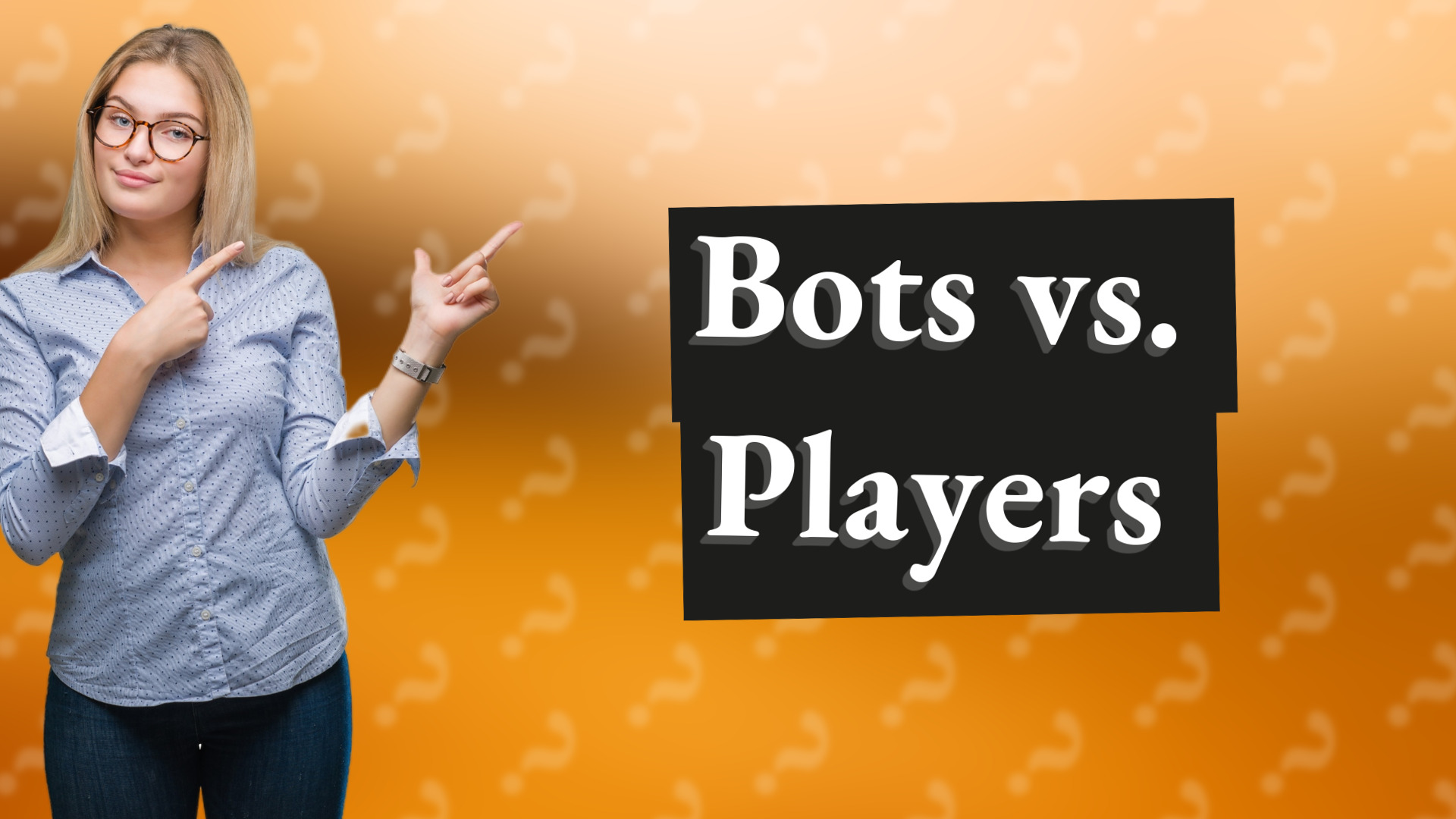 Bots vs. Players
