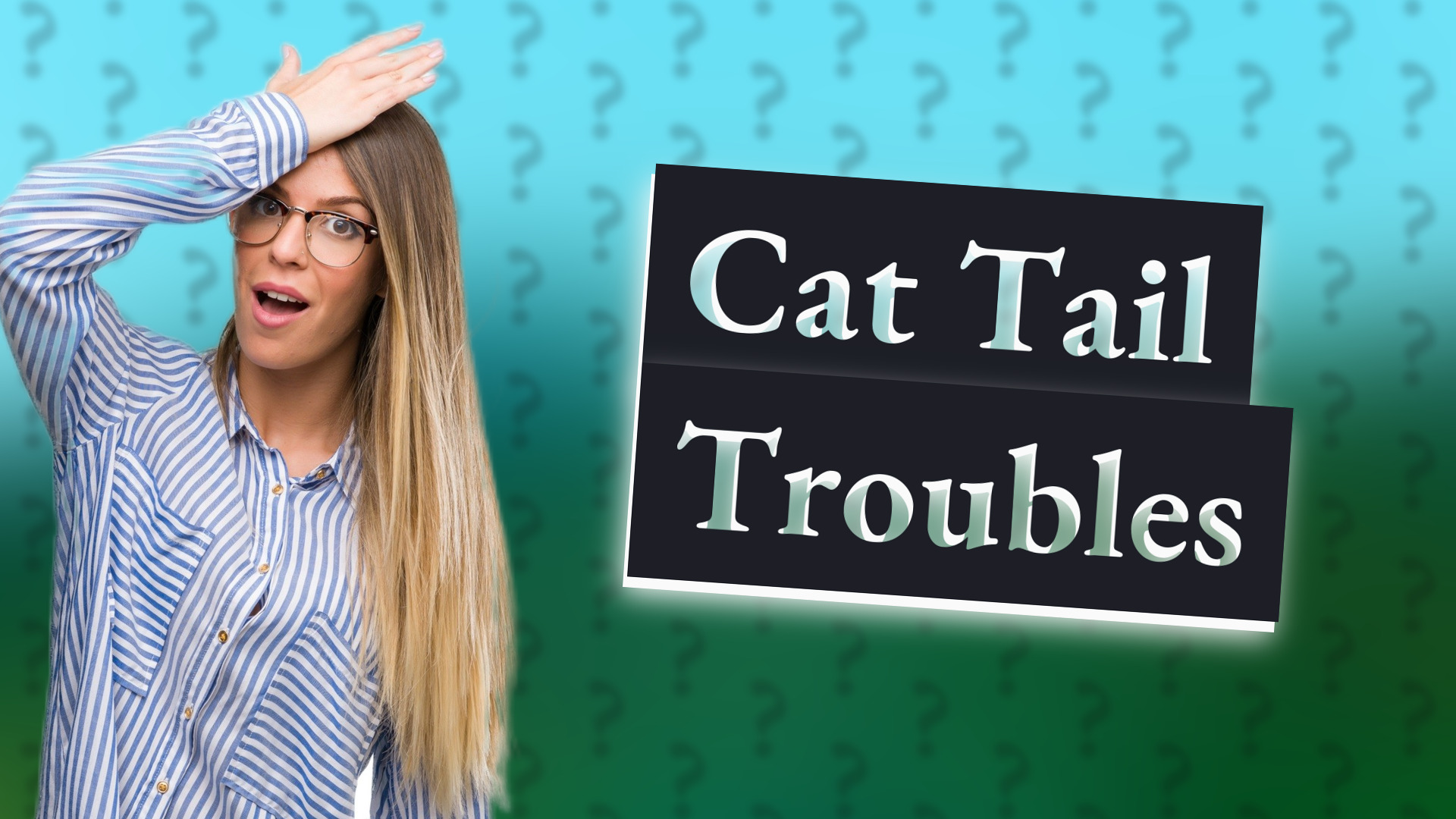 Cat Tail Troubles