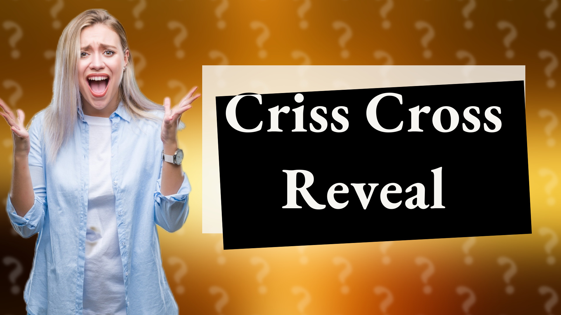 Criss Cross Reveal