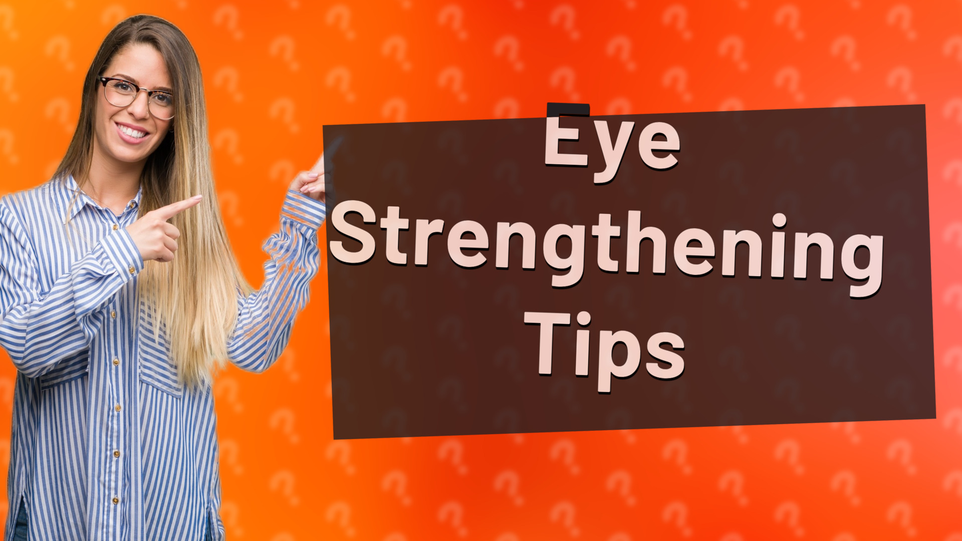 Eye Strengthening Tips