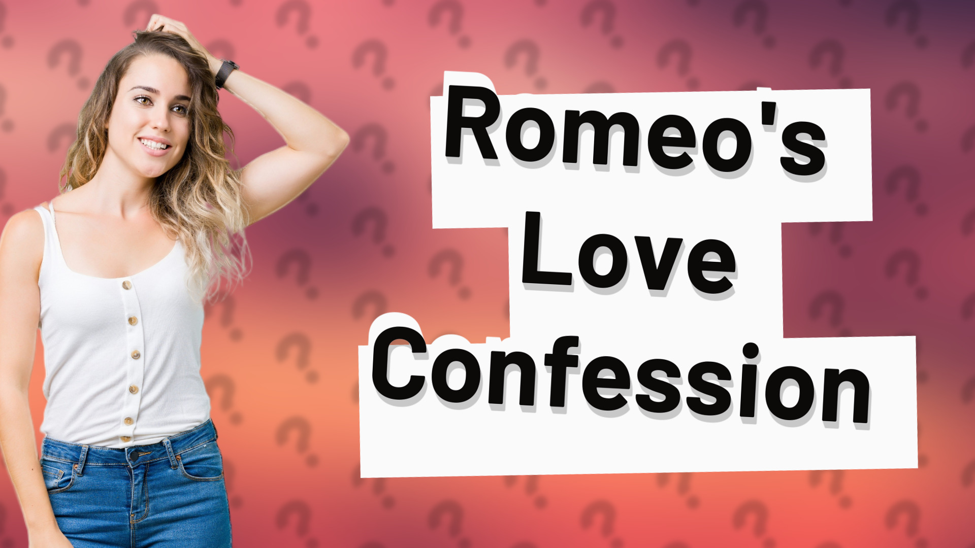 Romeo's Love Confession