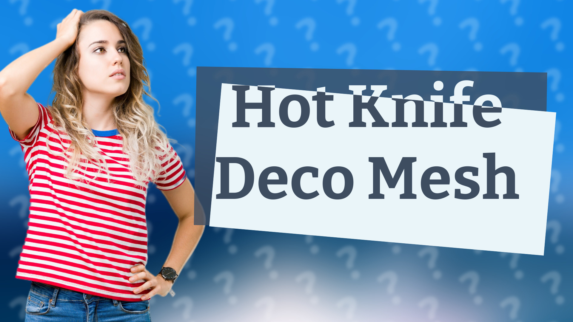 Hot Knife Deco Mesh