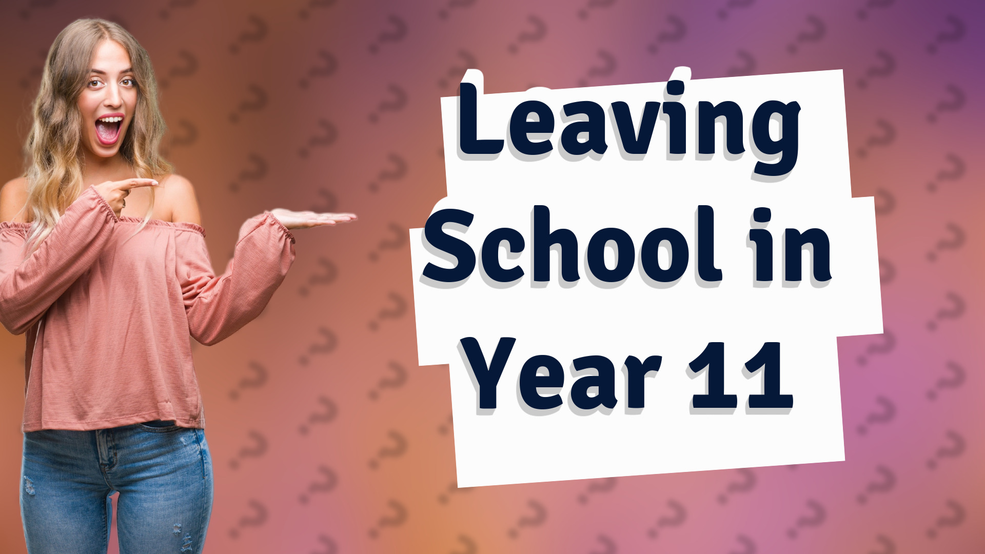 Leaving School in Year 11