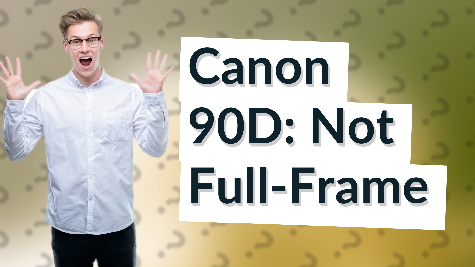 Canon 90D: Not Full-Frame
