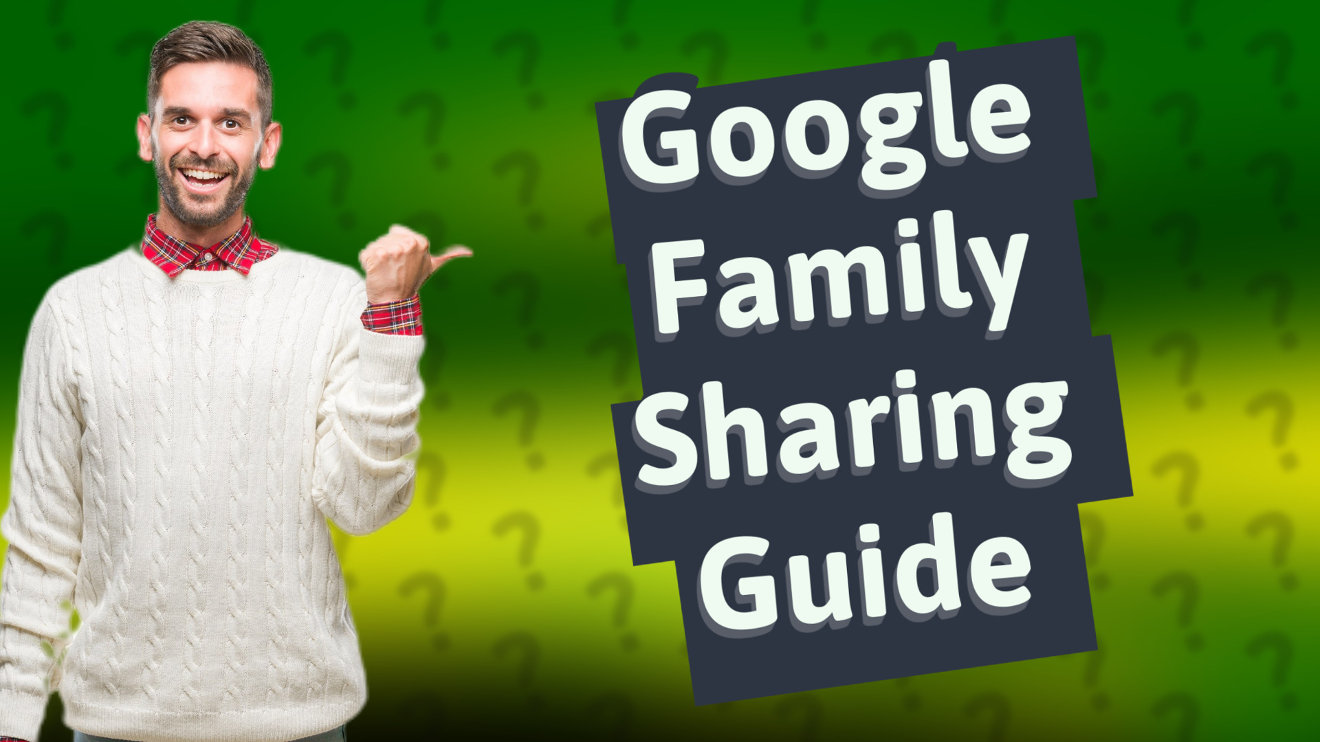Google Family Sharing Guide