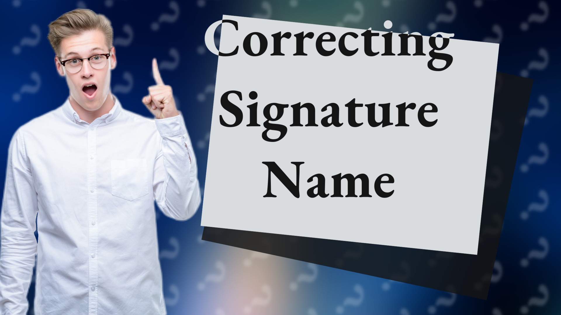 Correcting Signature Name