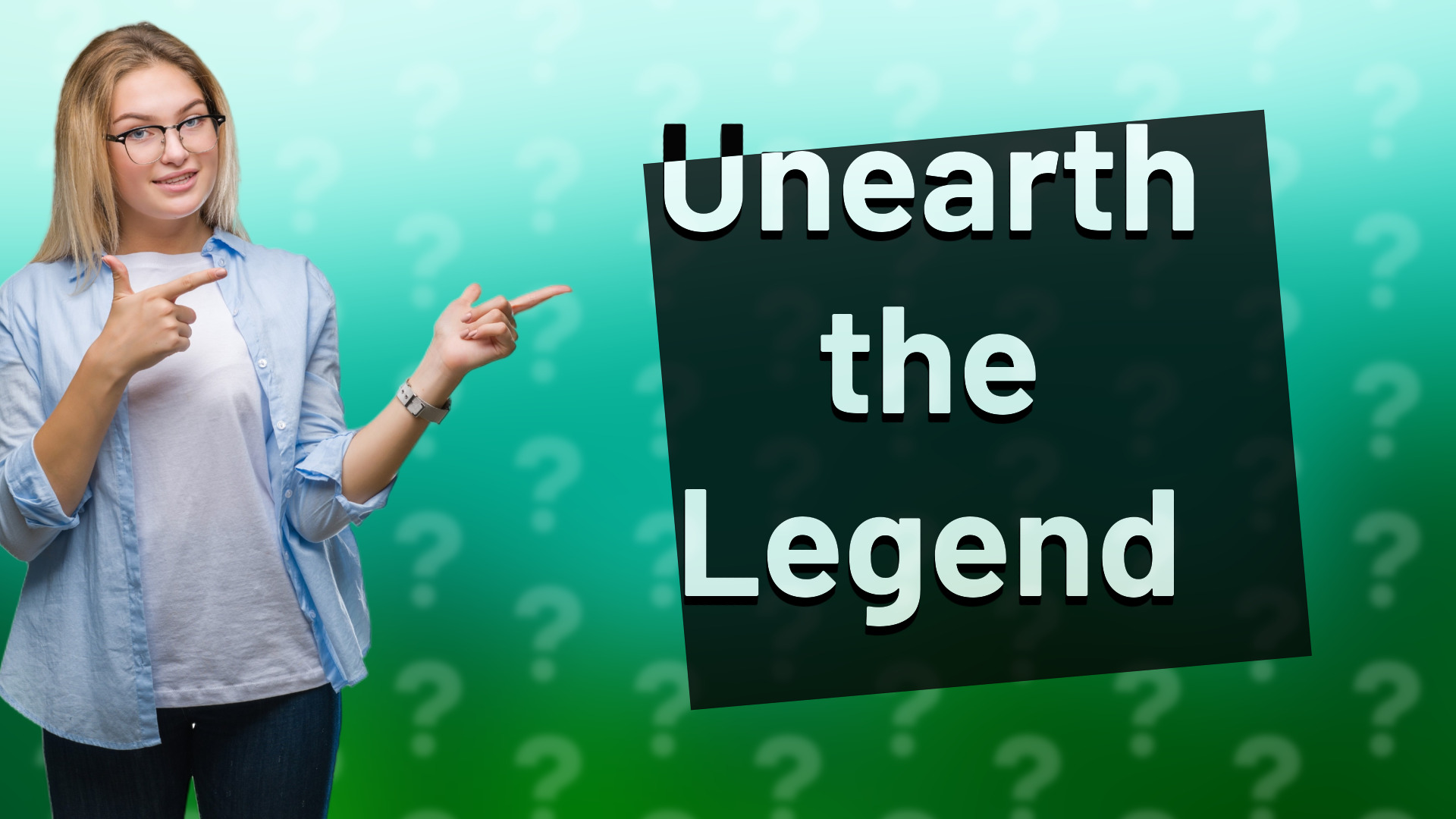 Unearth the Legend