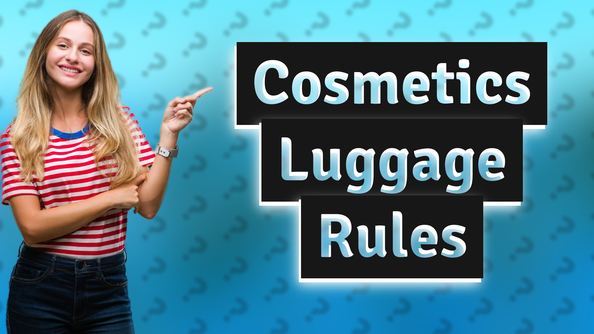 Cosmetics Luggage Rules