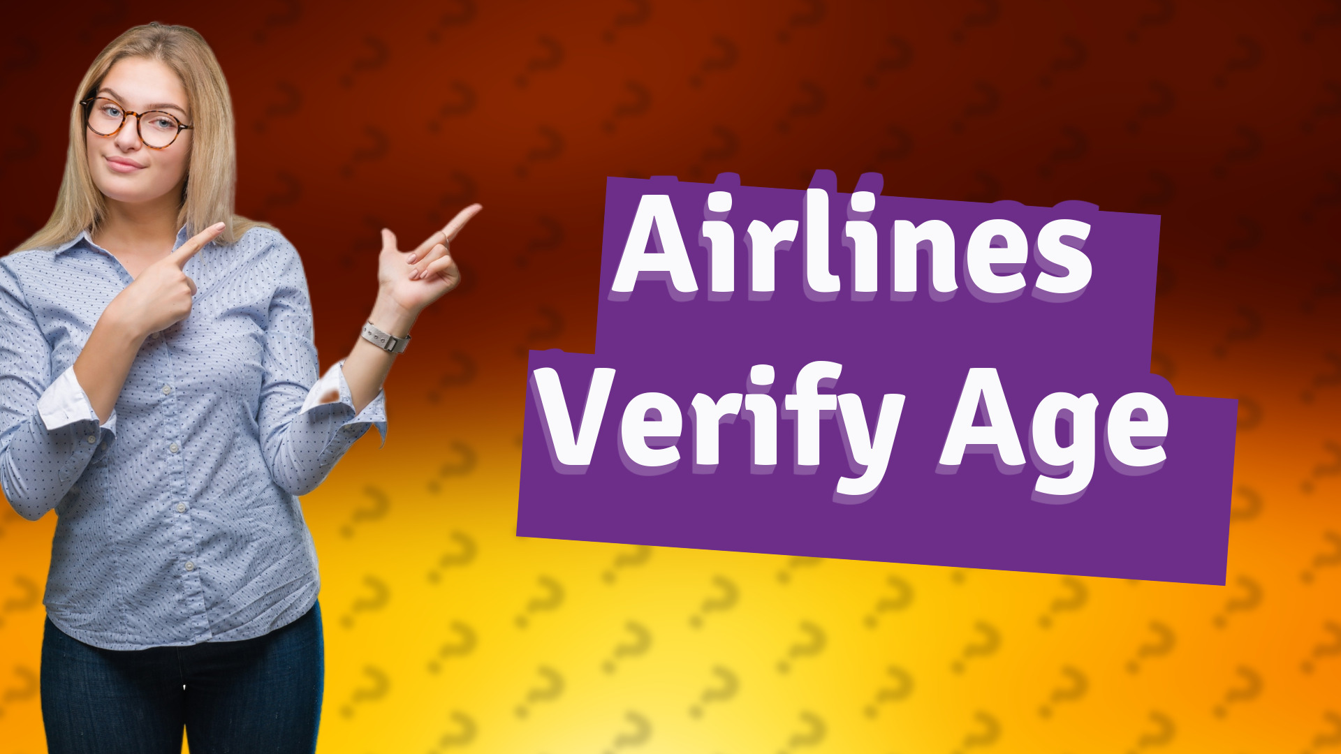 Airlines Verify Age