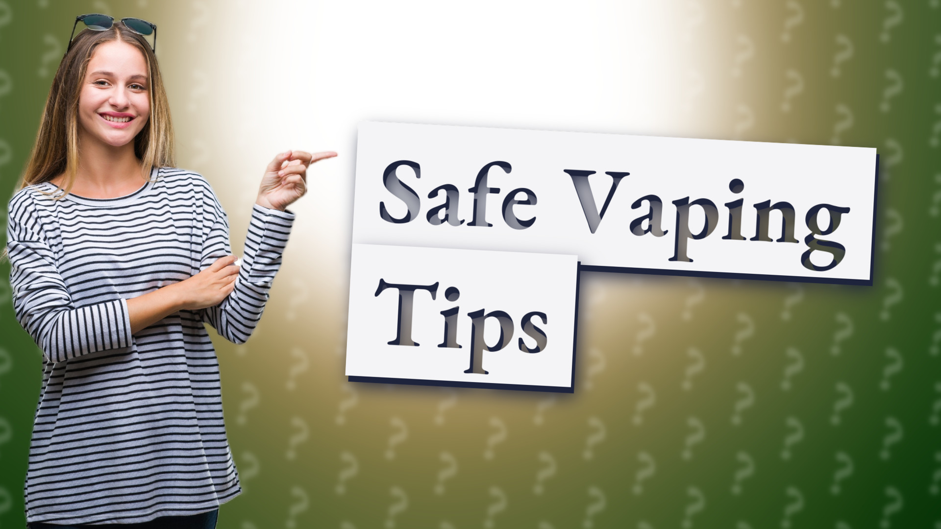 Safe Vaping Tips