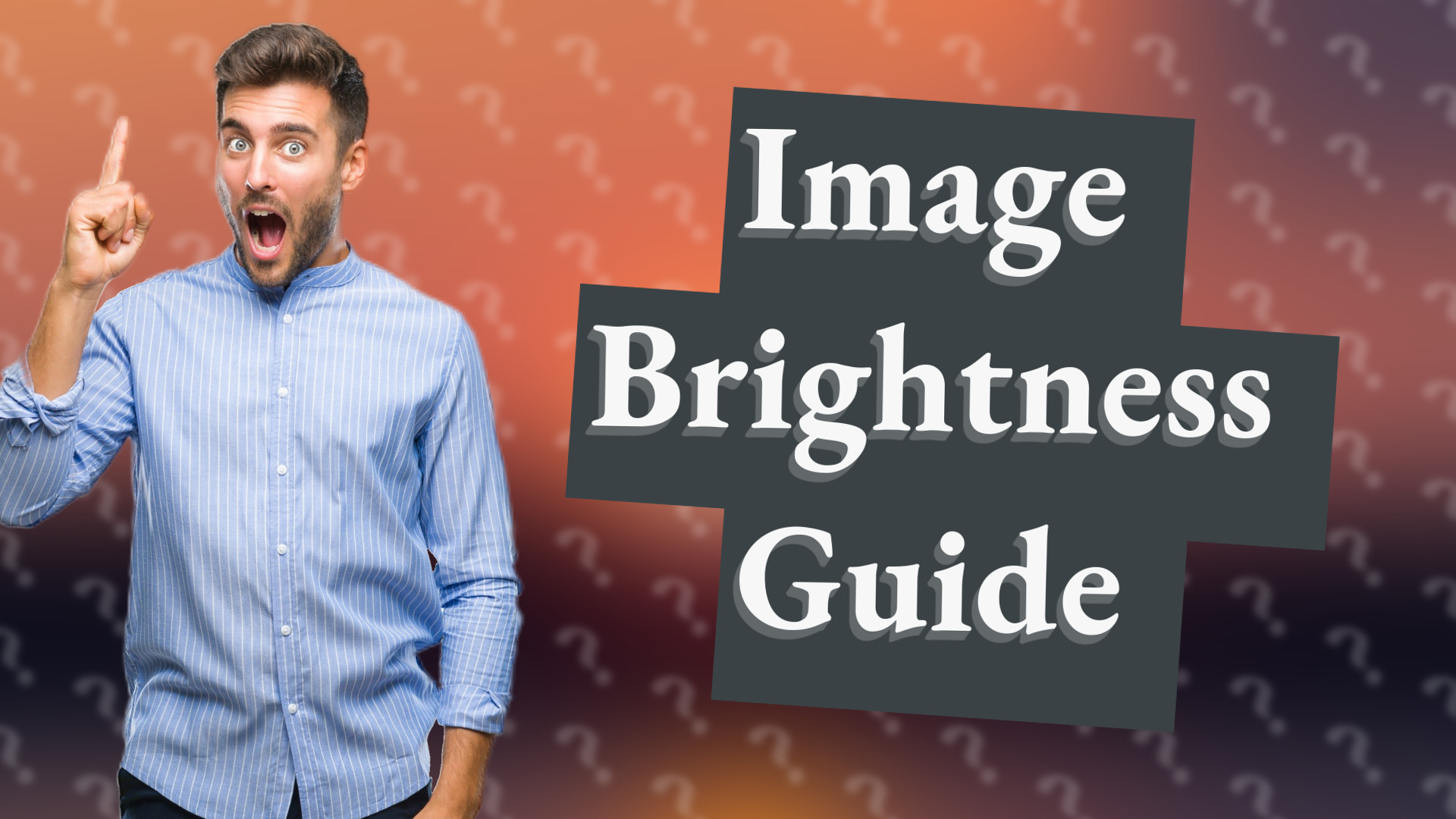 Image Brightness Guide