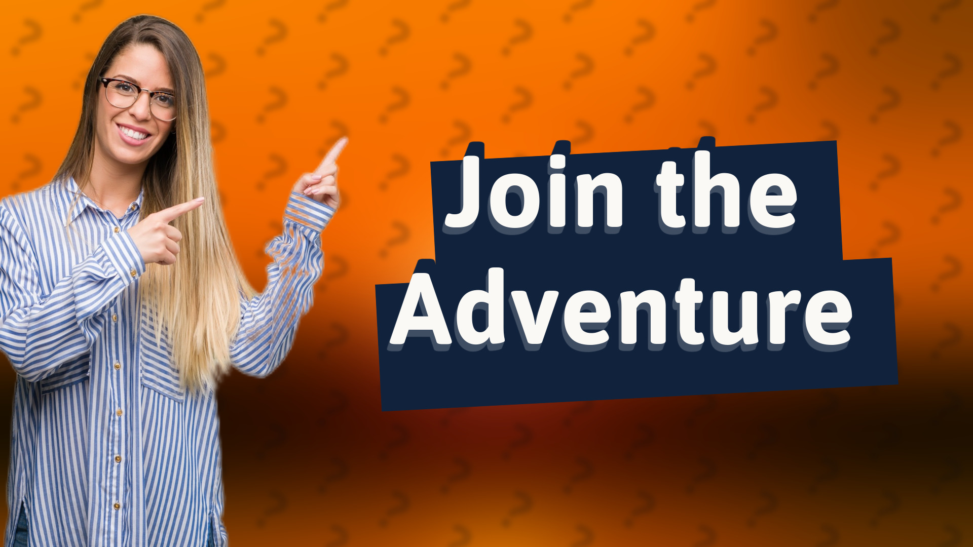 Join the Adventure