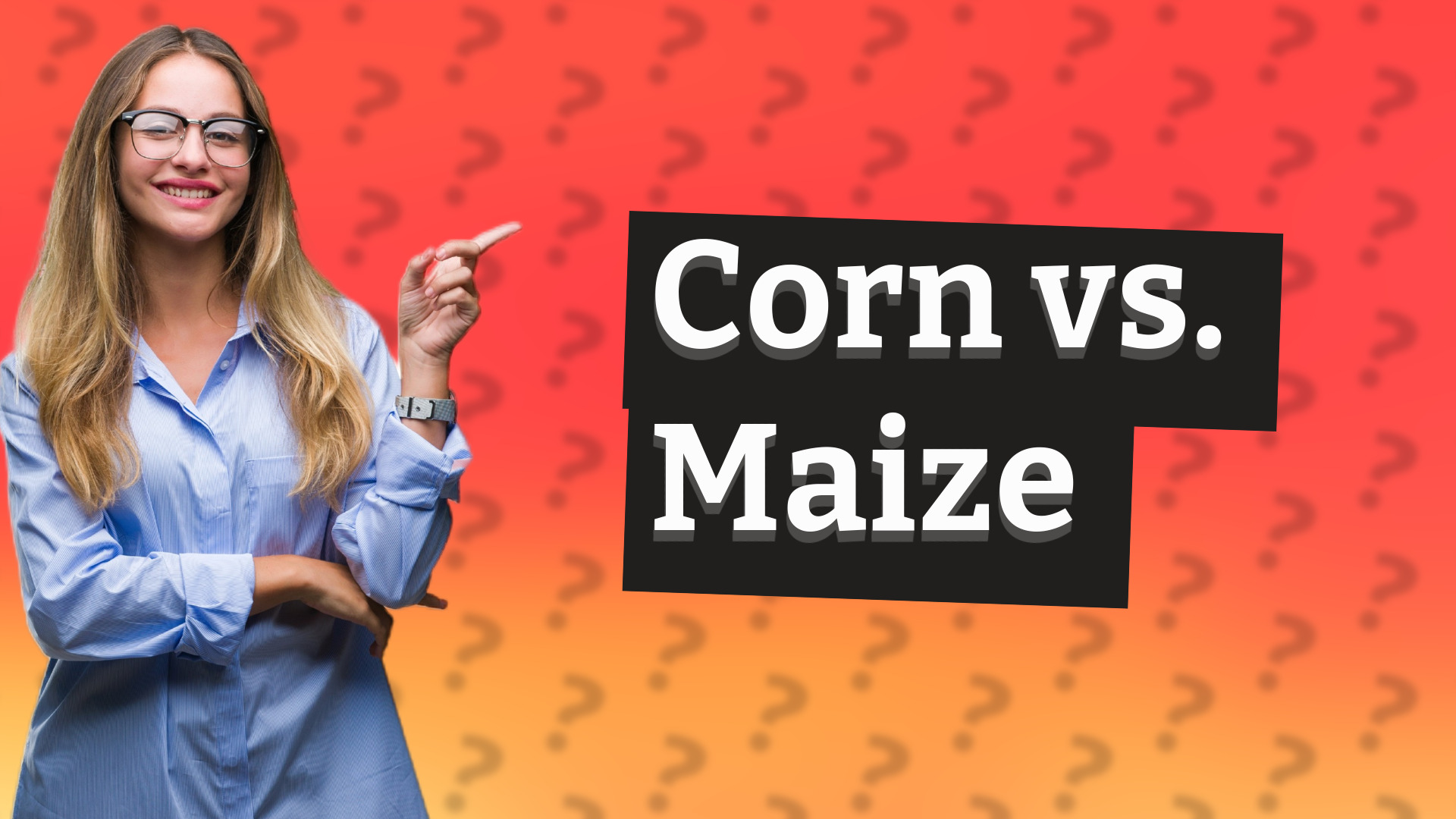 Corn vs. Maize