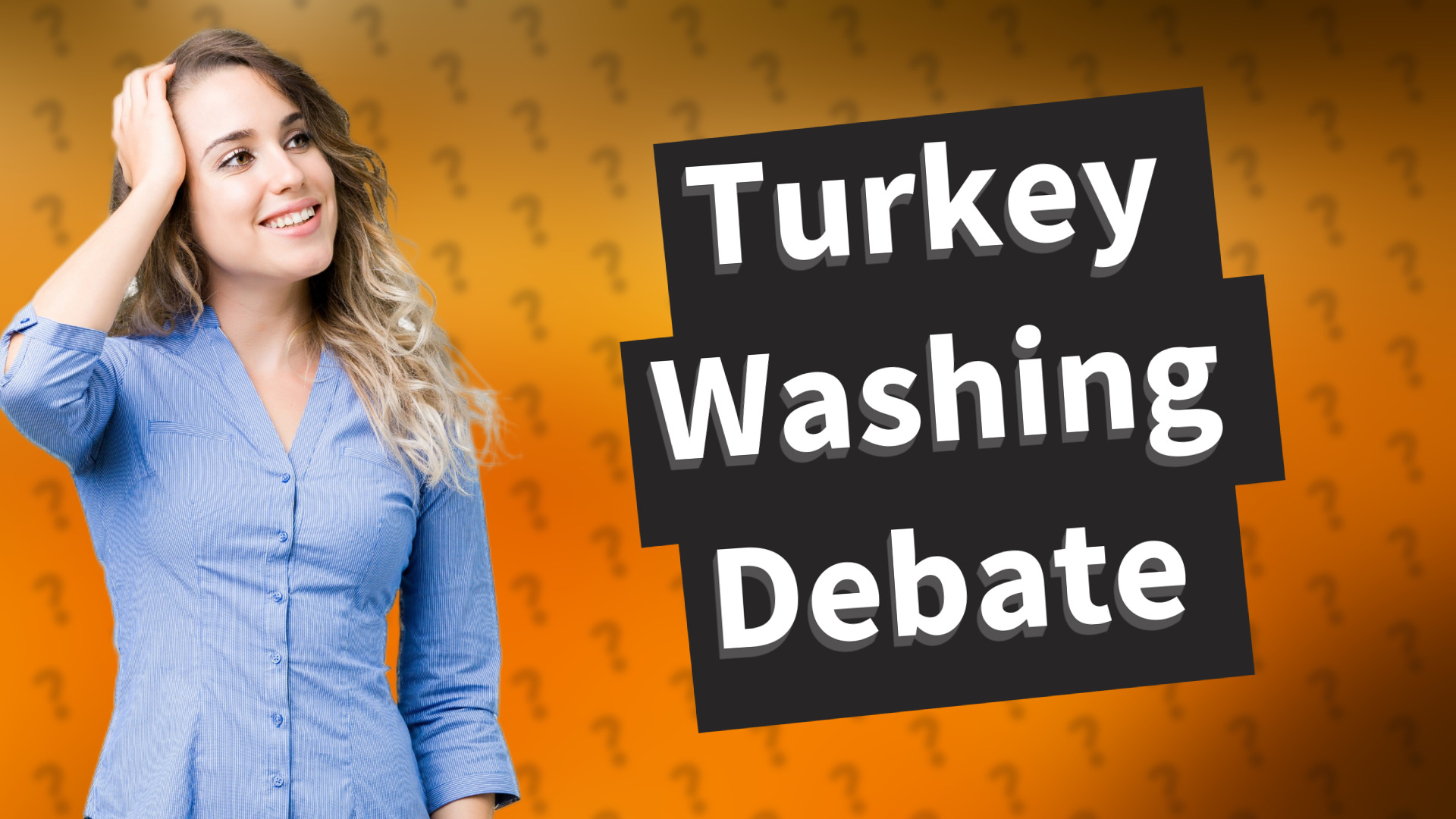 Turkey Washing Debate