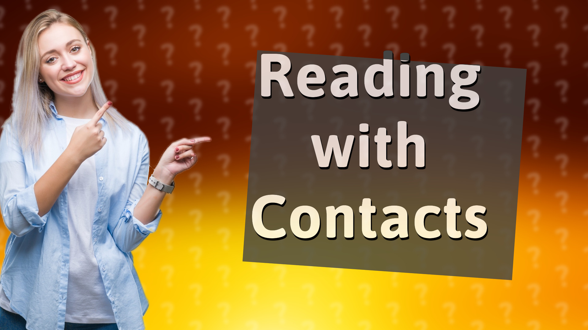 Reading with Contacts