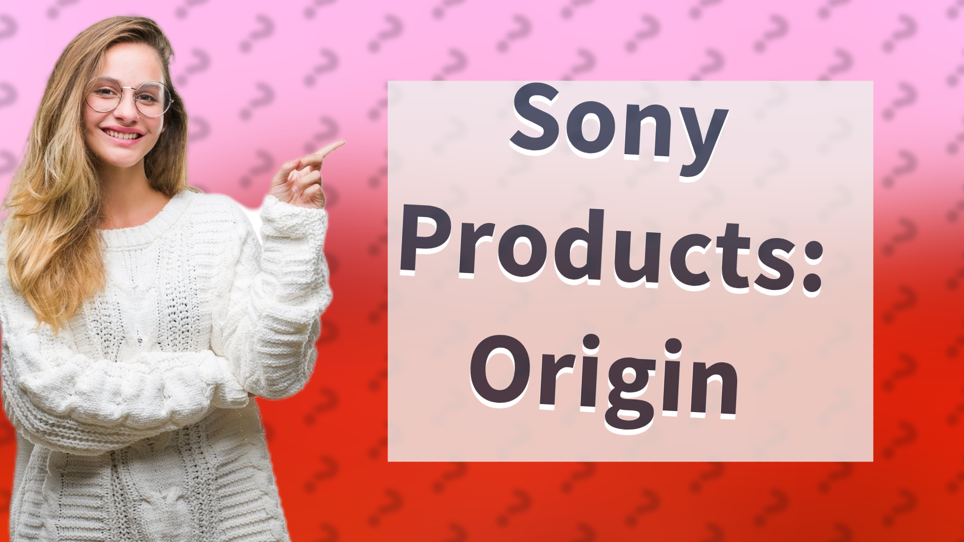 Sony Products: Origin