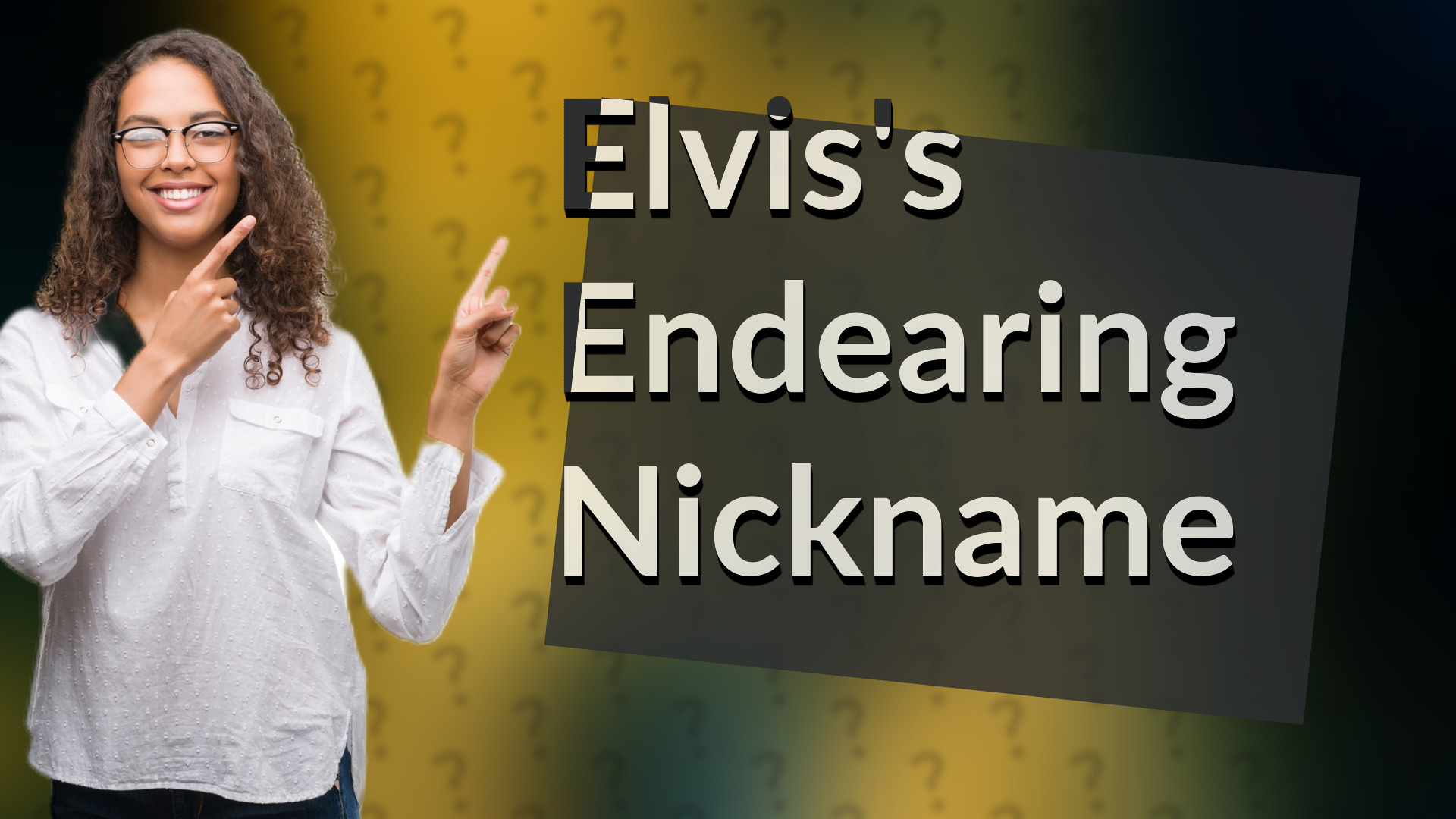 Elvis's Endearing Nickname