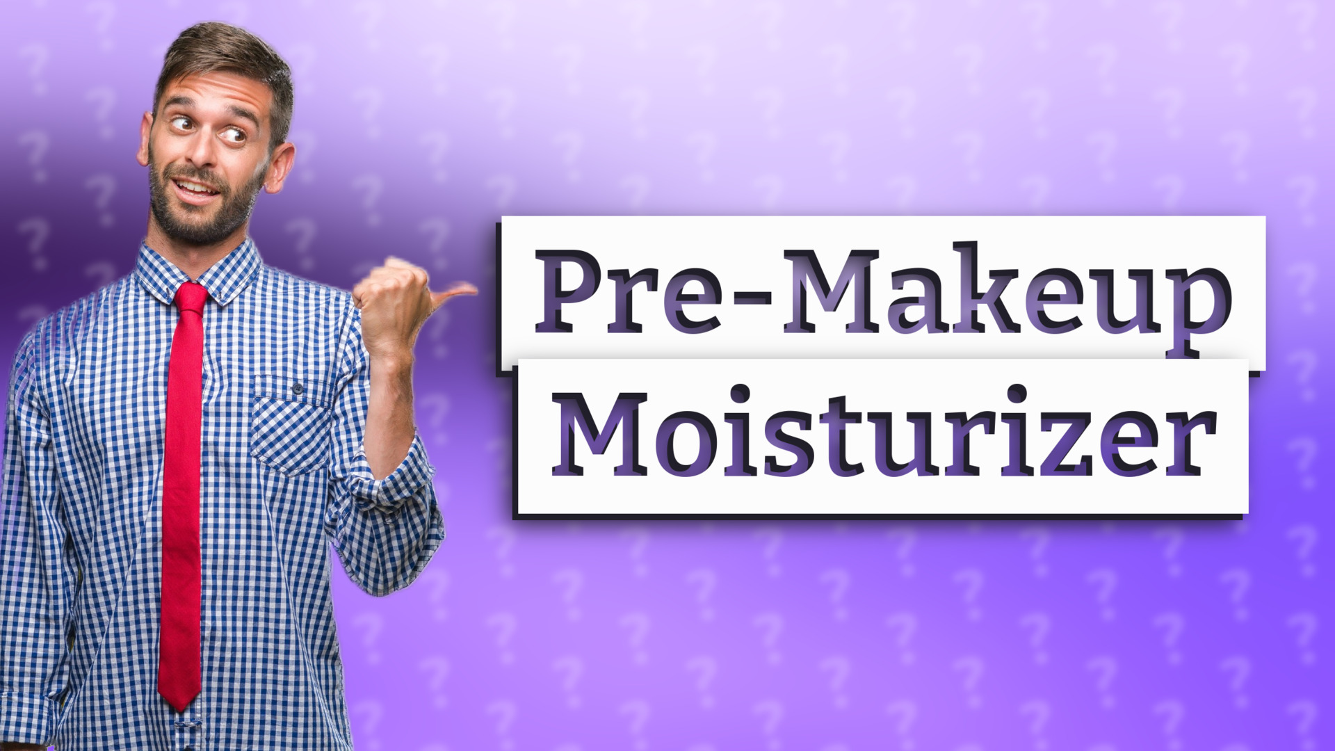 Pre-Makeup Moisturizer